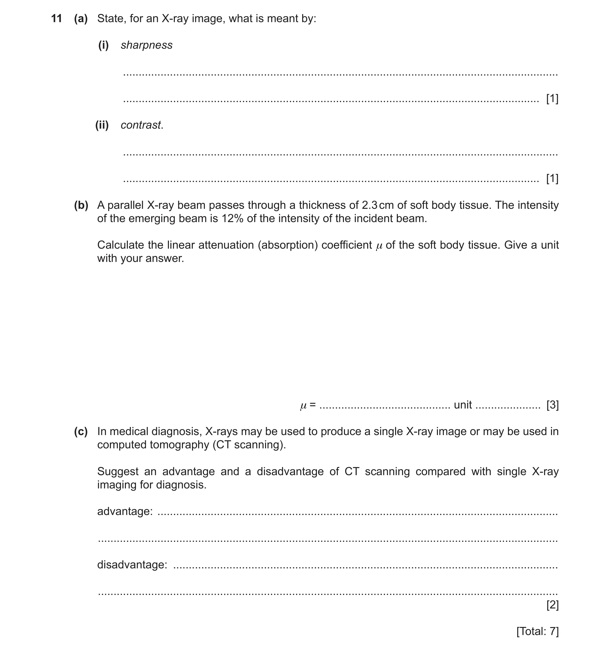 Question 21: (a) State, for an X-ray image, what is meant by: (i) sharpness ............................................................................…
