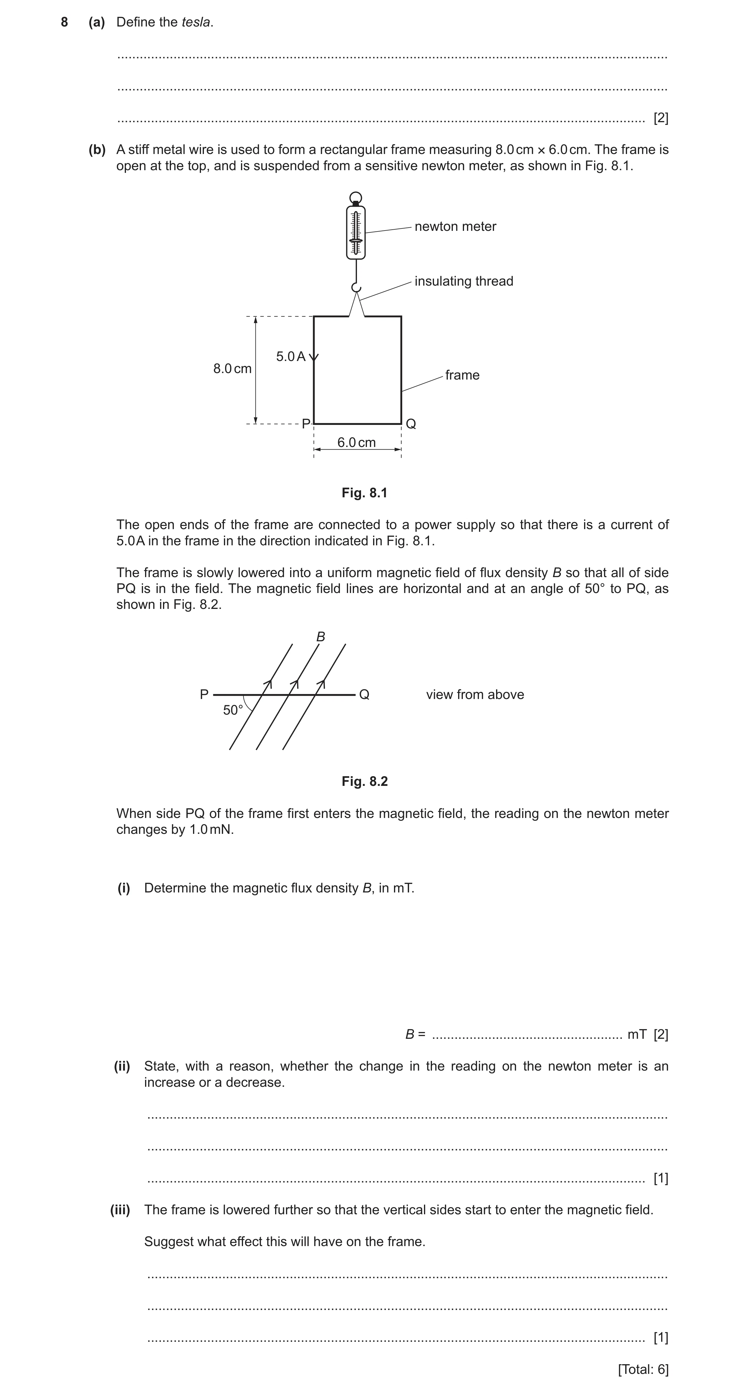 Question 15: (a) Define the tesla. .....................................................................................................................…