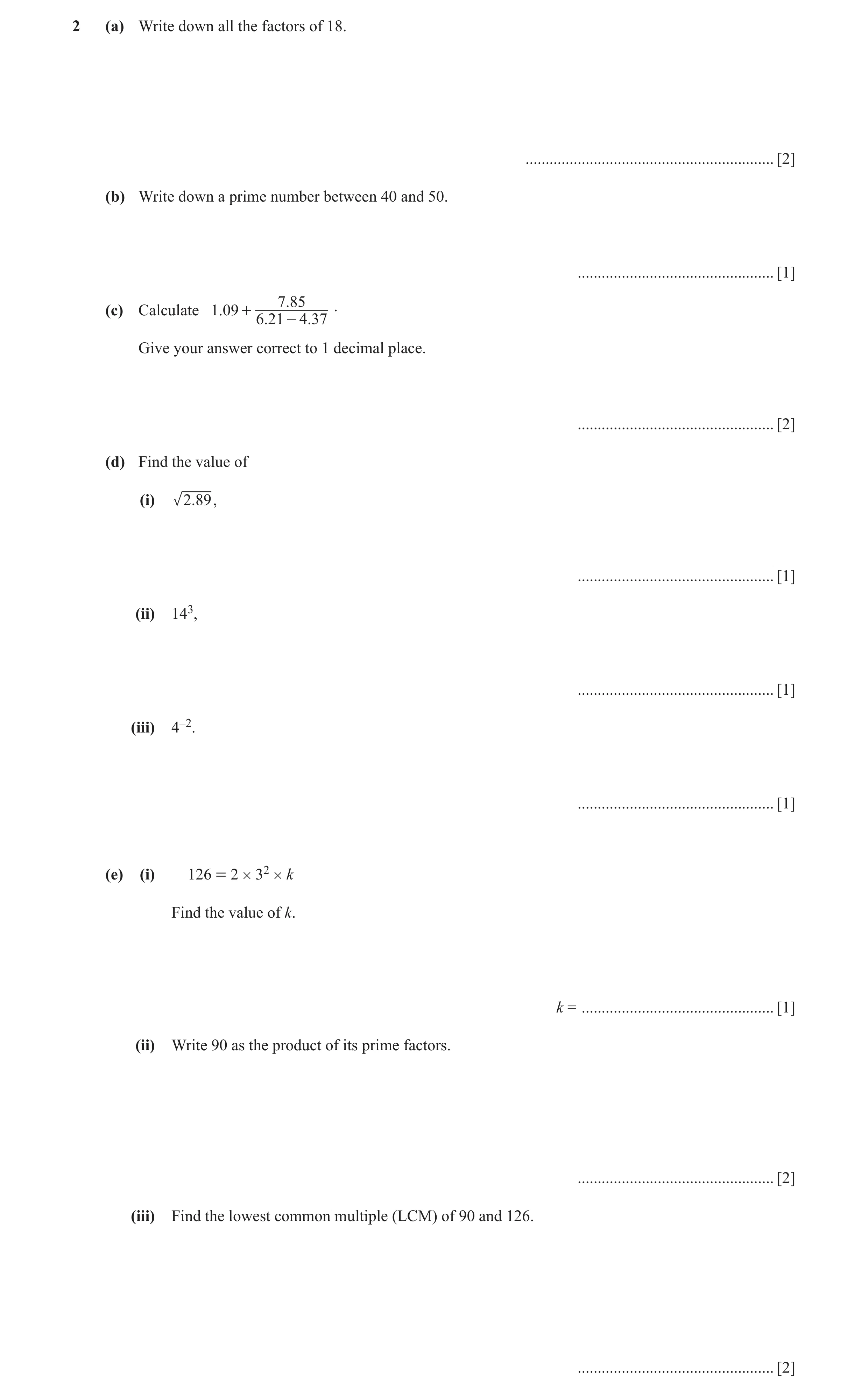 Question 53: (a) Write down all the factors of 18. .............................................................. [2] (b) Write down a prime number betw…