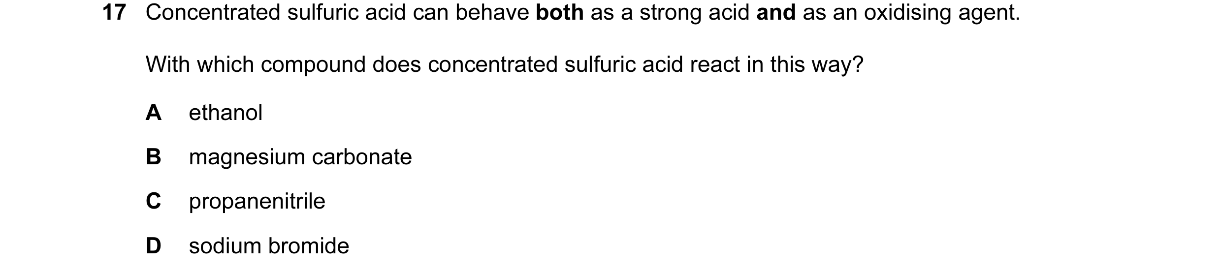 Question 49: Concentrated sulfuric acid can behave both as a strong acid and as an oxidising agent. With which compound does concentrated sulfuric acid …