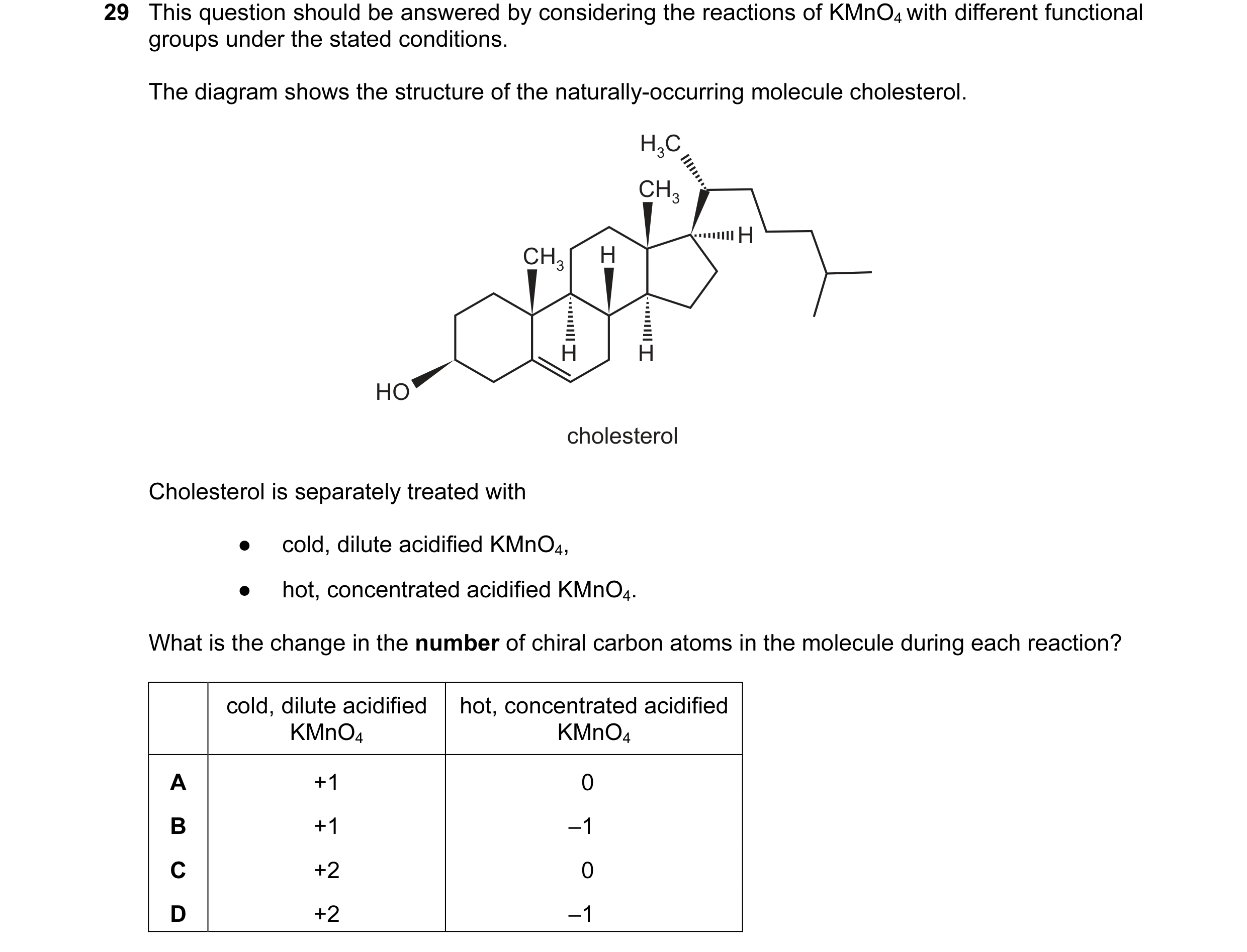 Question 8: This question should be answered by considering the reactions of KMnO4 with different functional groups under the stated conditions. The di…