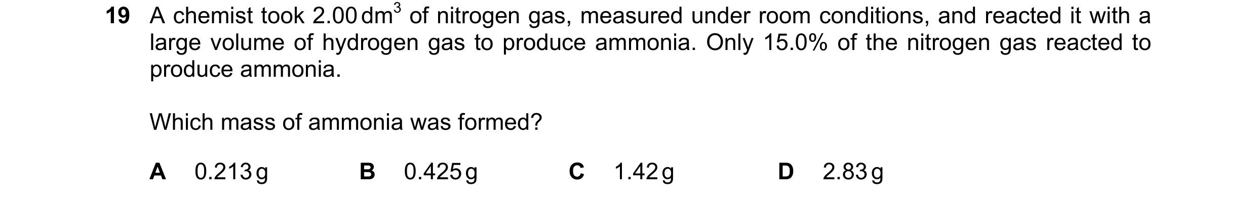 Question 131: A chemist took 2.00 dm3 of nitrogen gas, measured under room conditions, and reacted it with a large volume of hydrogen gas to produce ammo…