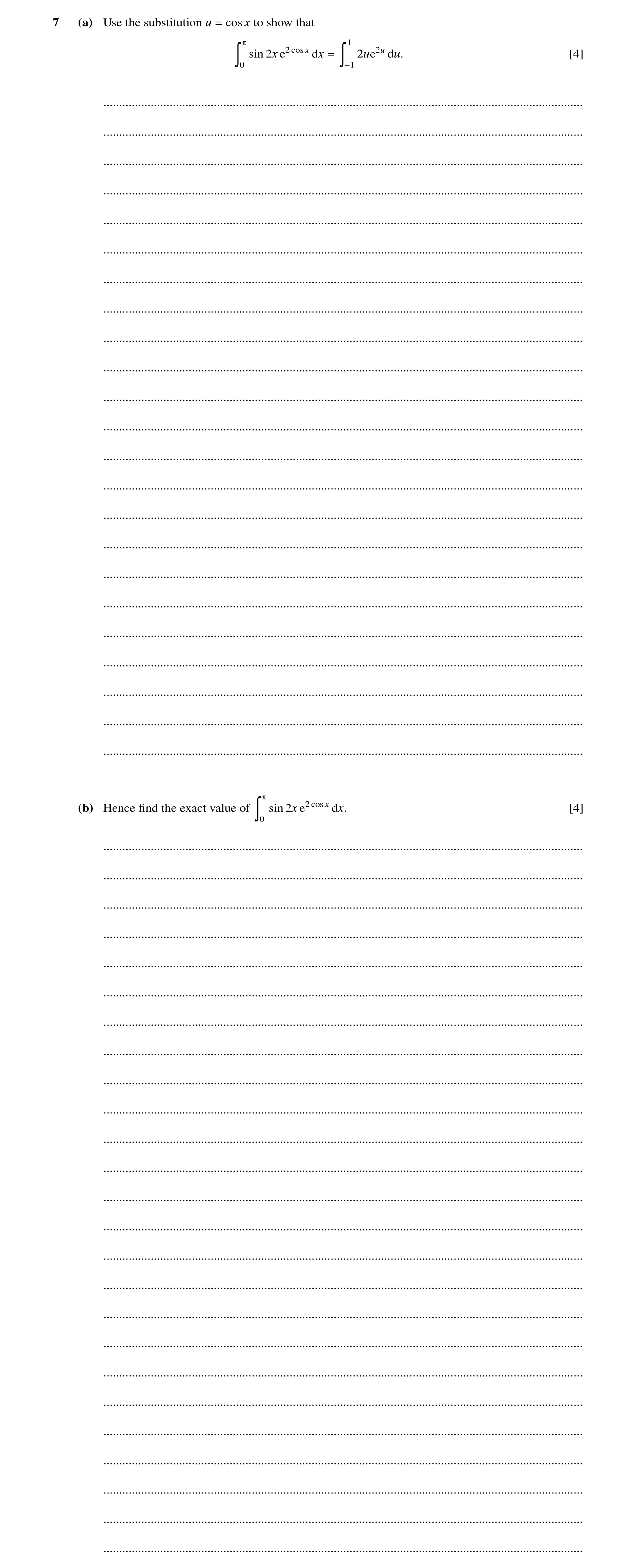 Question 23: (a) Use the substitution u cosx to show that = 1 π cos x sin 2x e2 dx 2ue2u du. [4] Ó 0 = Ó −1 ............................................…