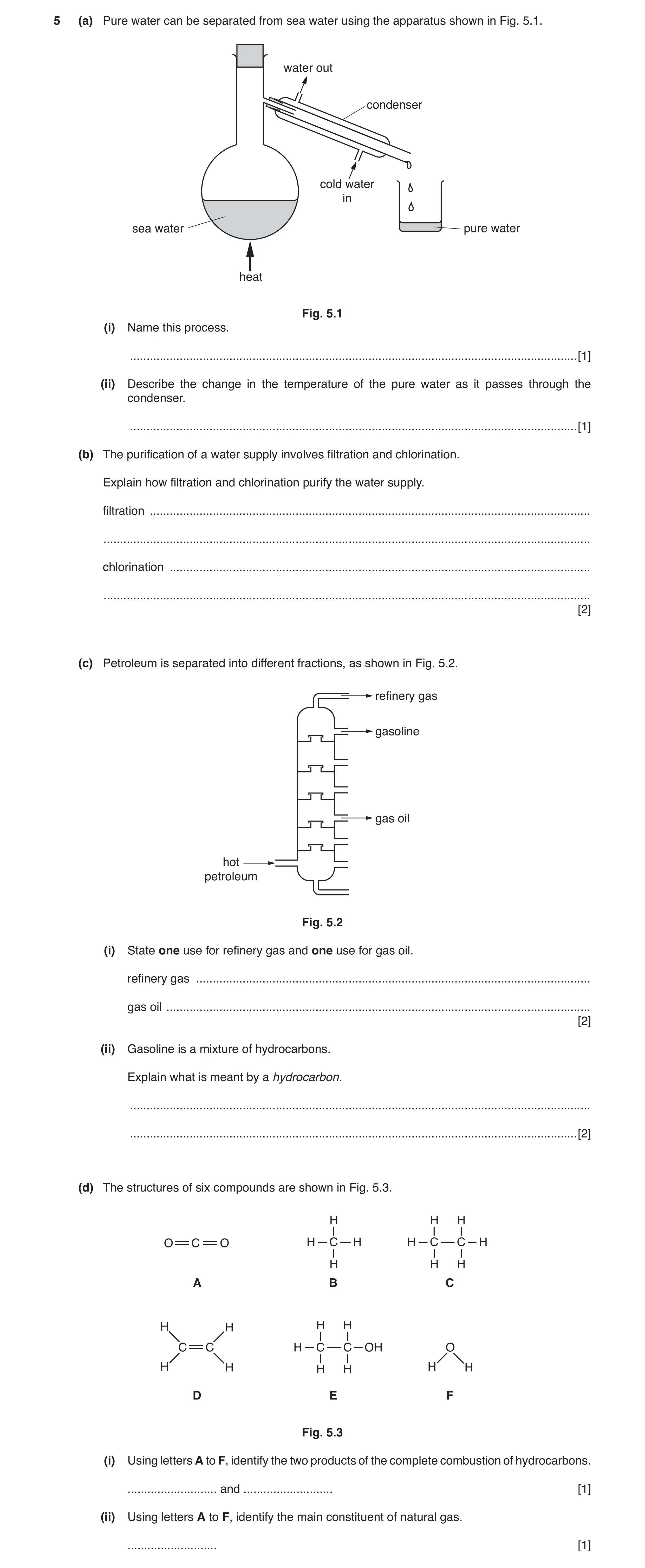 Question 2: (a) Pure water can be separated from sea water using the apparatus shown in Fig. 5.1. water out condenser cold water in sea water pure wate…