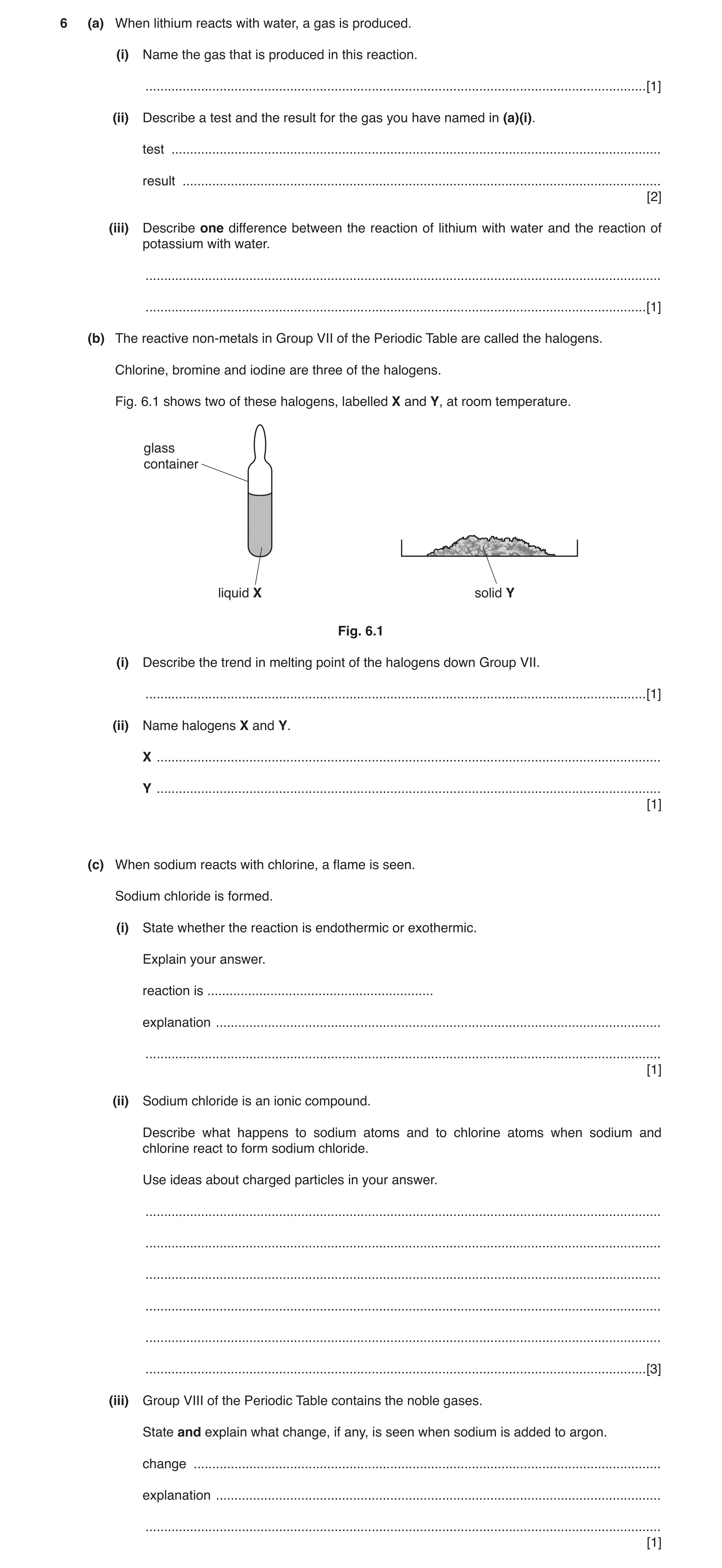 Question 3: (a) When lithium reacts with water, a gas is produced. (i) Name the gas that is produced in this reaction. ................................…