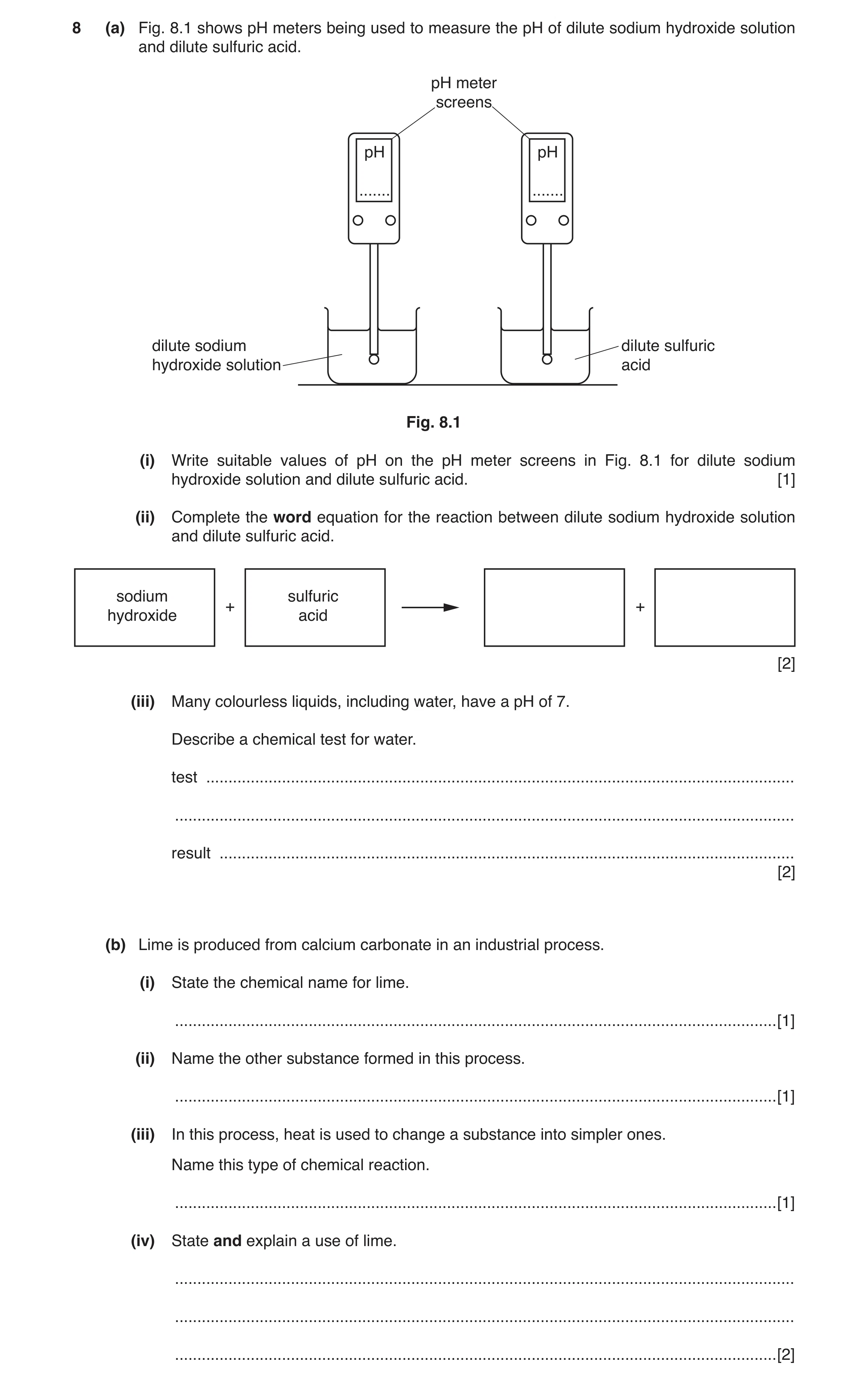 Question 5: (a) Fig. 8.1 shows pH meters being used to measure the pH of dilute sodium hydroxide solution and dilute sulfuric acid. pH meter screens pH…