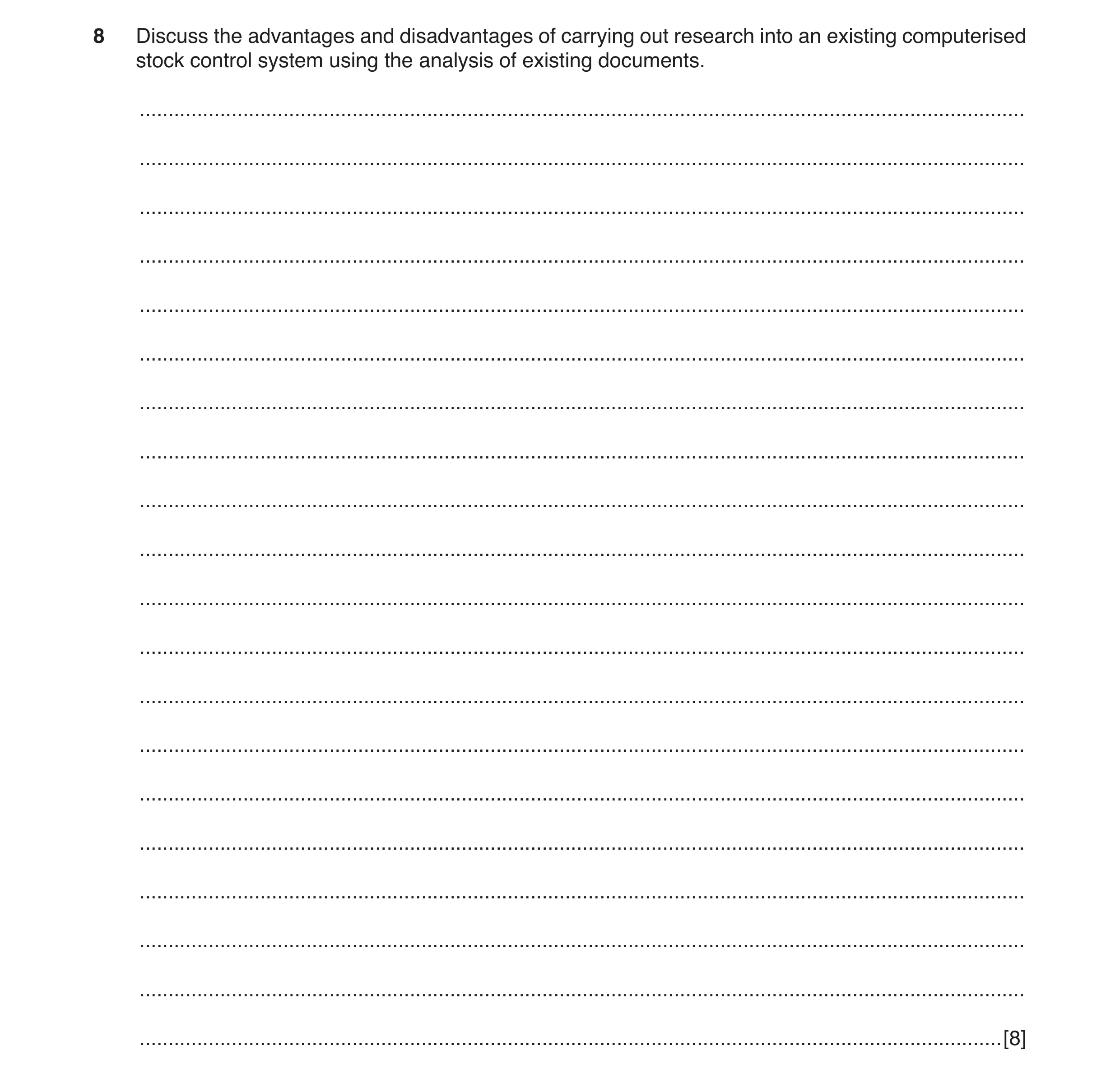 Question 5: Discuss the advantages and disadvantages of carrying out research into an existing computerised stock control system using the analysis of …