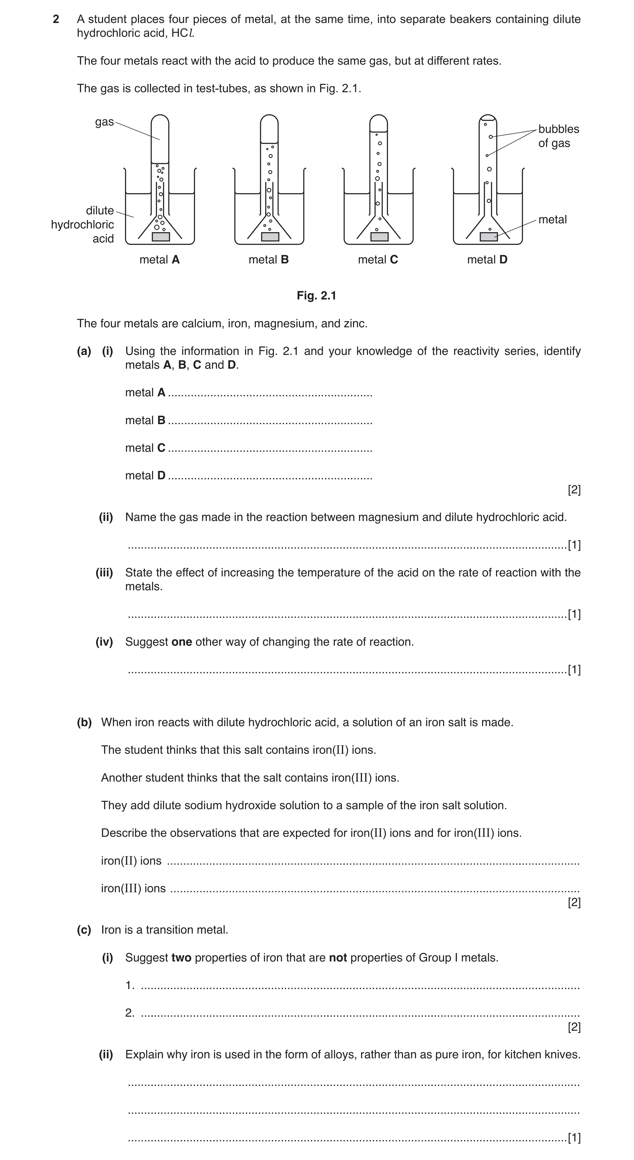 Question 4: A student places four pieces of metal, at the same time, into separate beakers containing dilute hydrochloric acid, HCl. The four metals re…