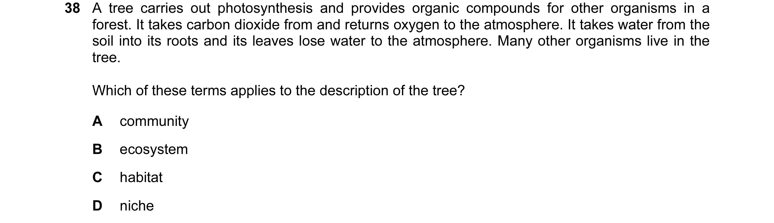 Question 1: A tree carries out photosynthesis and provides organic compounds for other organisms in a forest. It takes carbon dioxide from and returns …