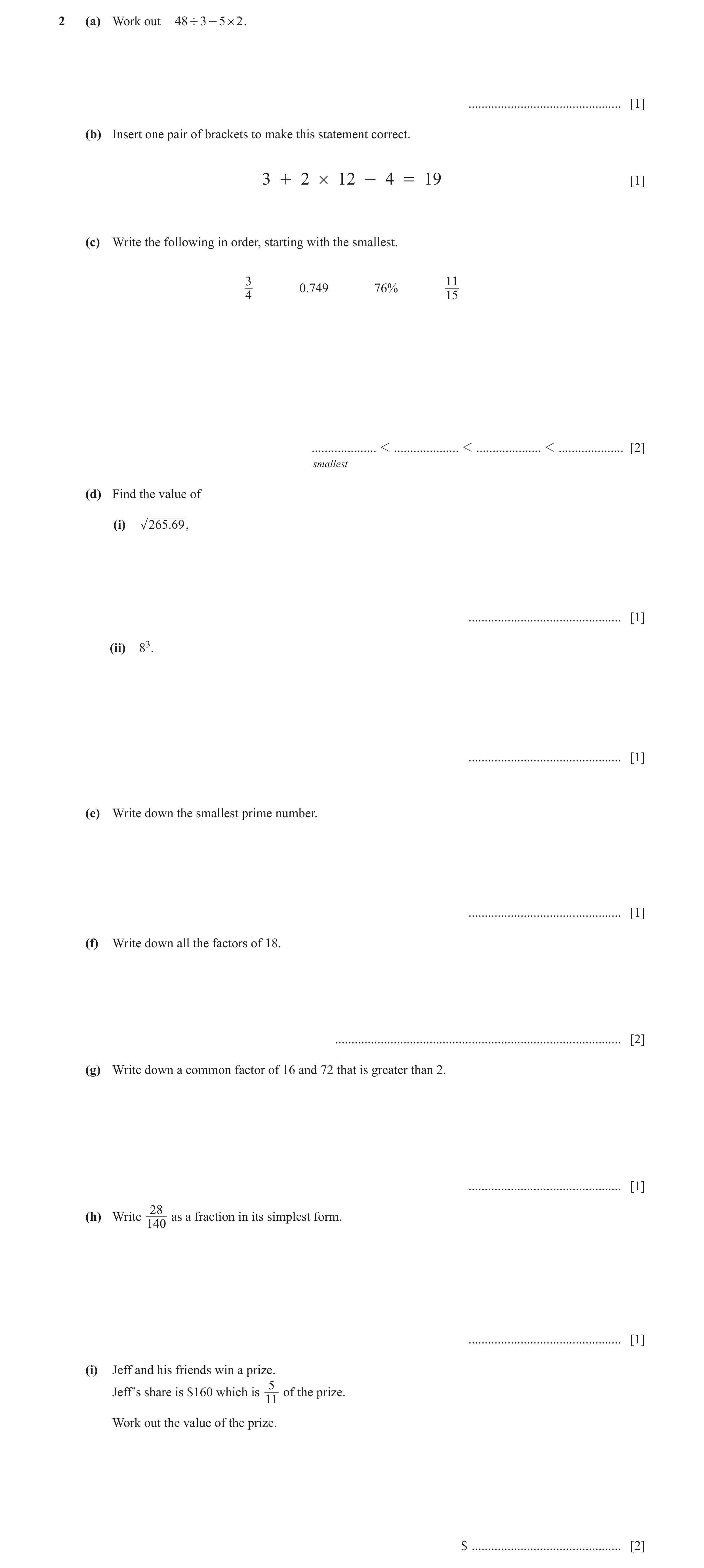 Question 56: (a) Work out 48 ' 3 - 5 # 2 . ............................................... [1] (b) Insert one pair of brackets to make this statement co…