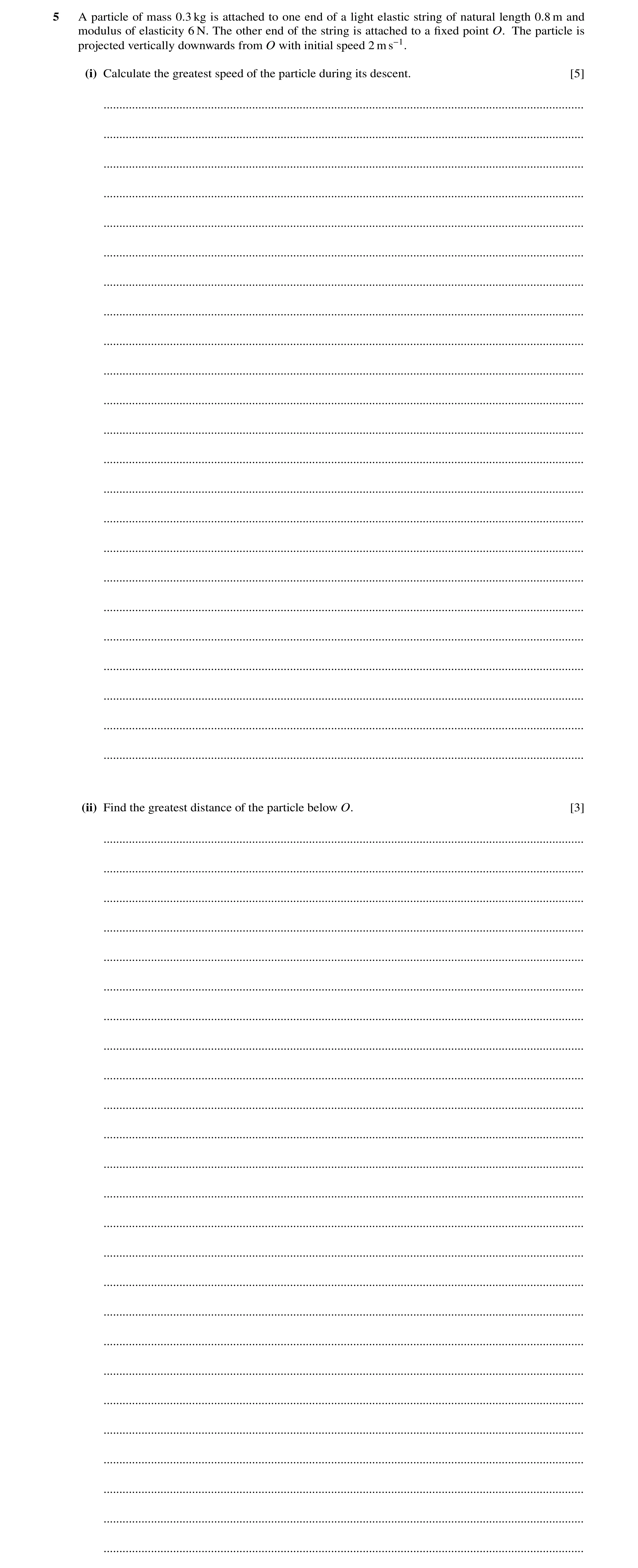 Question 144: A particle of mass 0.3 kg is attached to one end of a light elastic string of natural length 0.8 m and modulus of elasticity 6 N. The other…