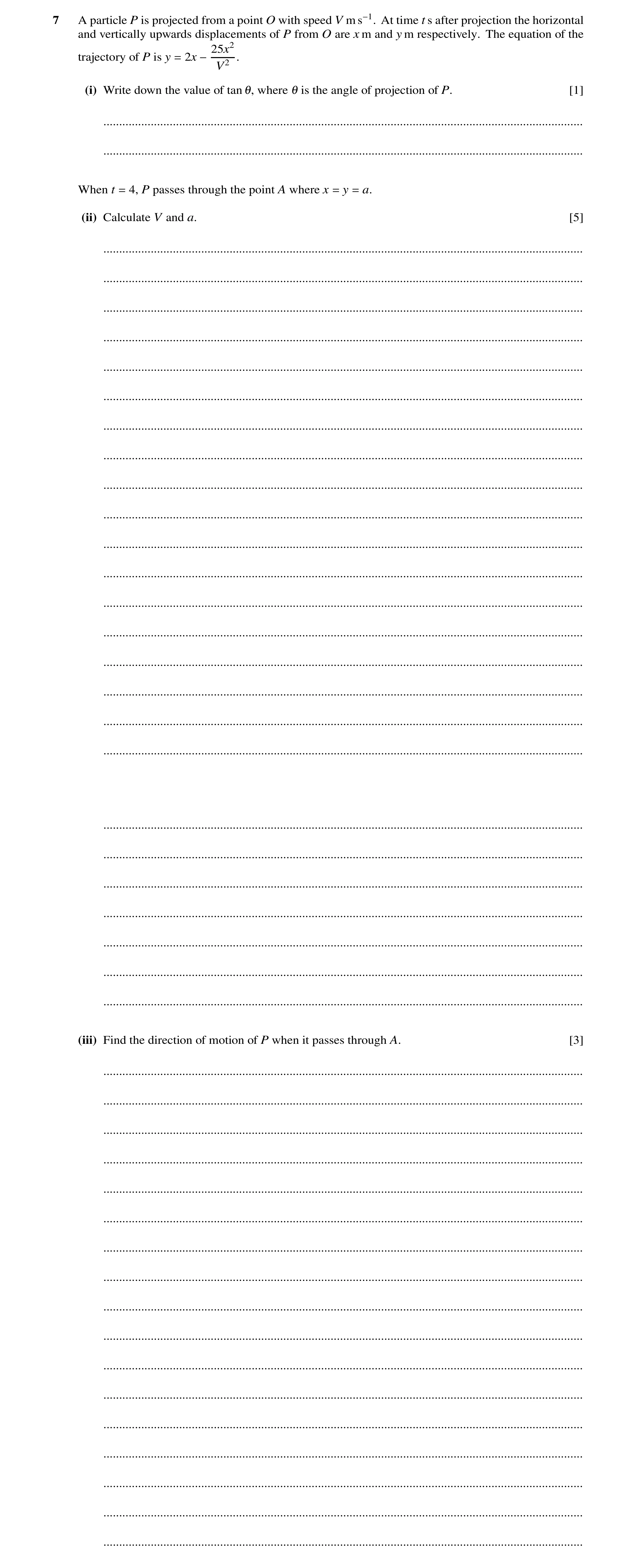 Question 13: A particle P is projected from a point O with speed V m s−1. At time t s after projection the horizontal and vertically upwards displacemen…