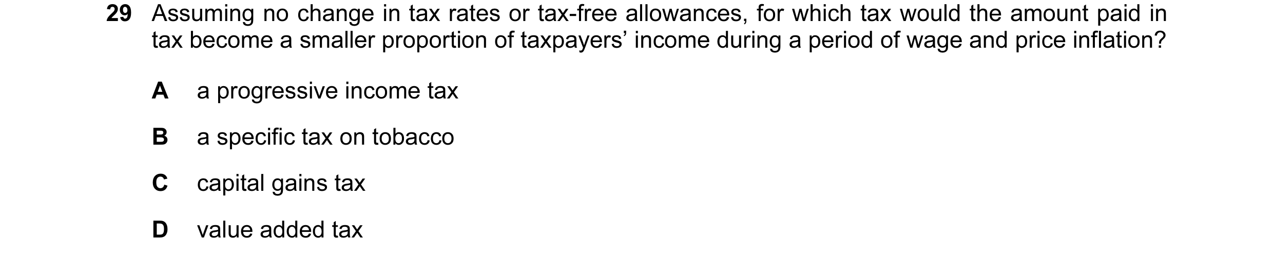 Question 27: Assuming no change in tax rates or tax-free allowances, for which tax would the amount paid in tax become a smaller proportion of taxpayers…
