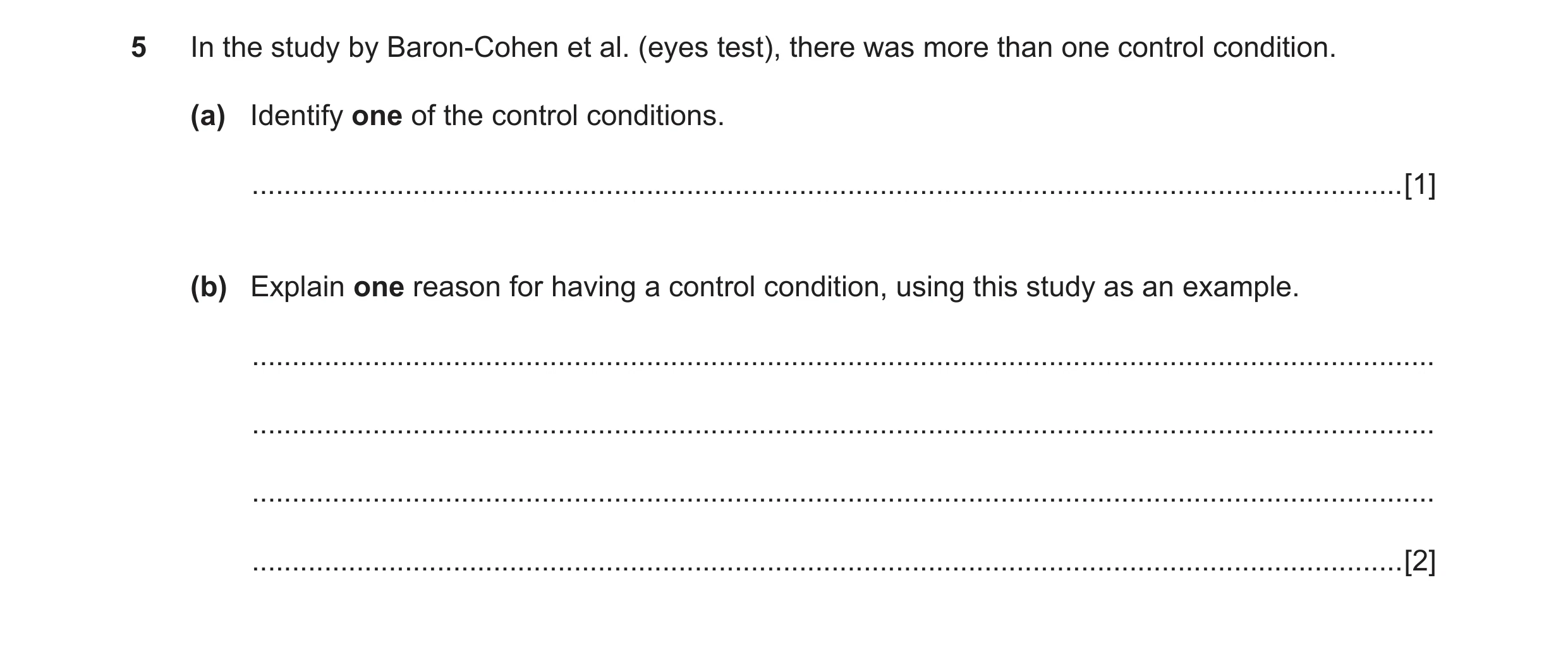 Question 4: In the study by Baron-Cohen et al. (eyes test), there was more than one control condition. (a) Identify one of the control conditions. ....…