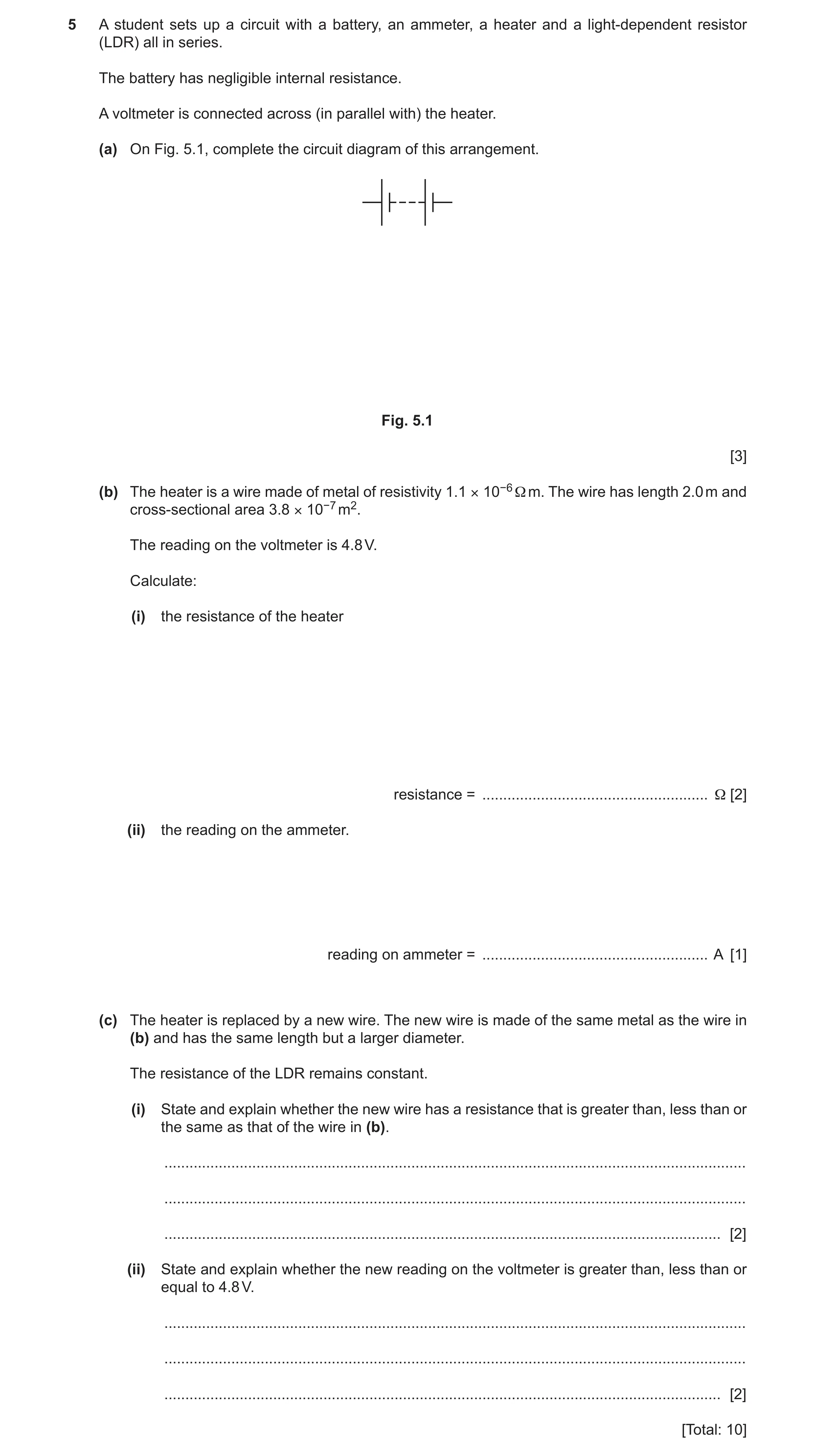 Question 11: A student sets up a circuit with a battery, an ammeter, a heater and a light-dependent resistor (LDR) all in series. The battery has neglig…