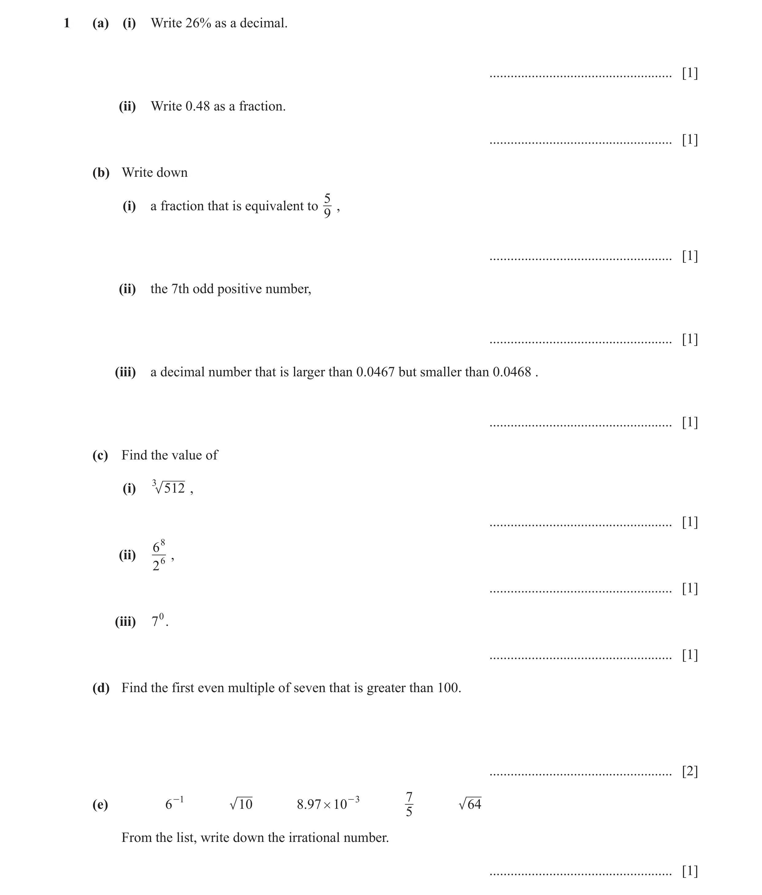 Question 57: (a) (i) Write 26% as a decimal. .................................................... [1] (ii) Write 0.48 as a fraction. ...................…