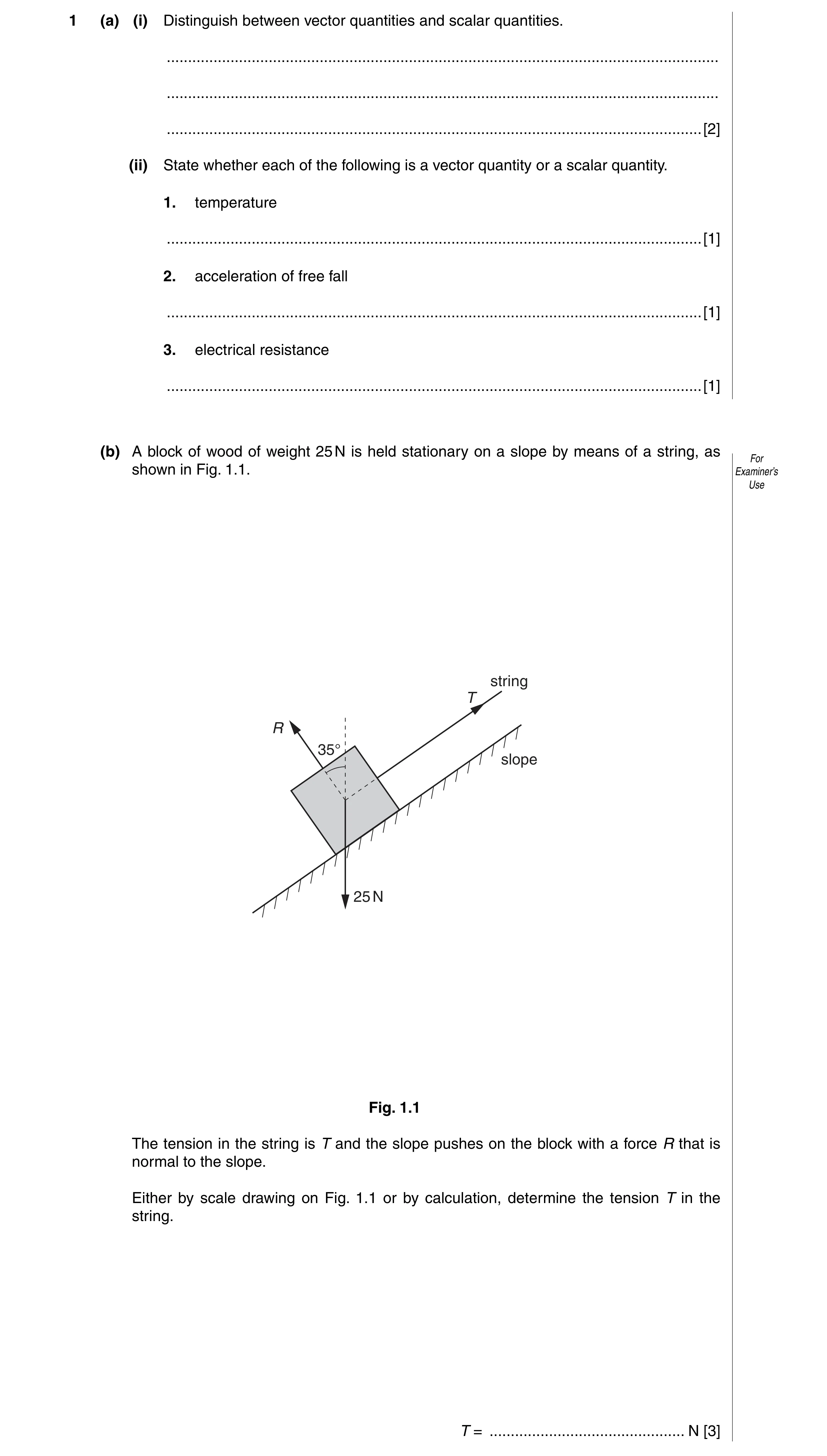 Question 5: (a) (i) Distinguish between vector quantities and scalar quantities. ......................................................................…