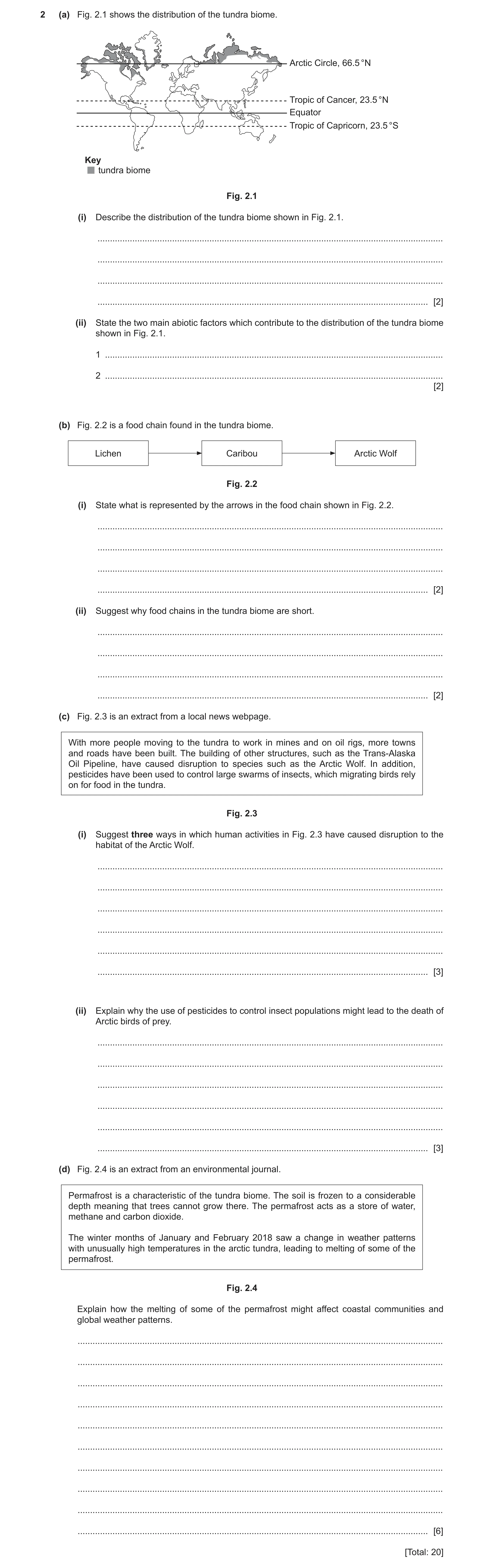 Question 21: (a) Fig. 2.1 shows the distribution of the tundra biome. Arctic Circle, 66.5 °N Tropic of Cancer, 23.5 °N Equator Tropic of Capricorn, 23.5…