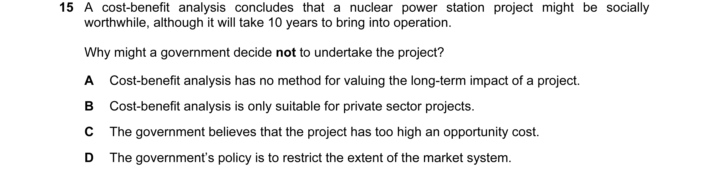 Question 32: A cost-benefit analysis concludes that a nuclear power station project might be socially worthwhile, although it will take 10 years to brin…