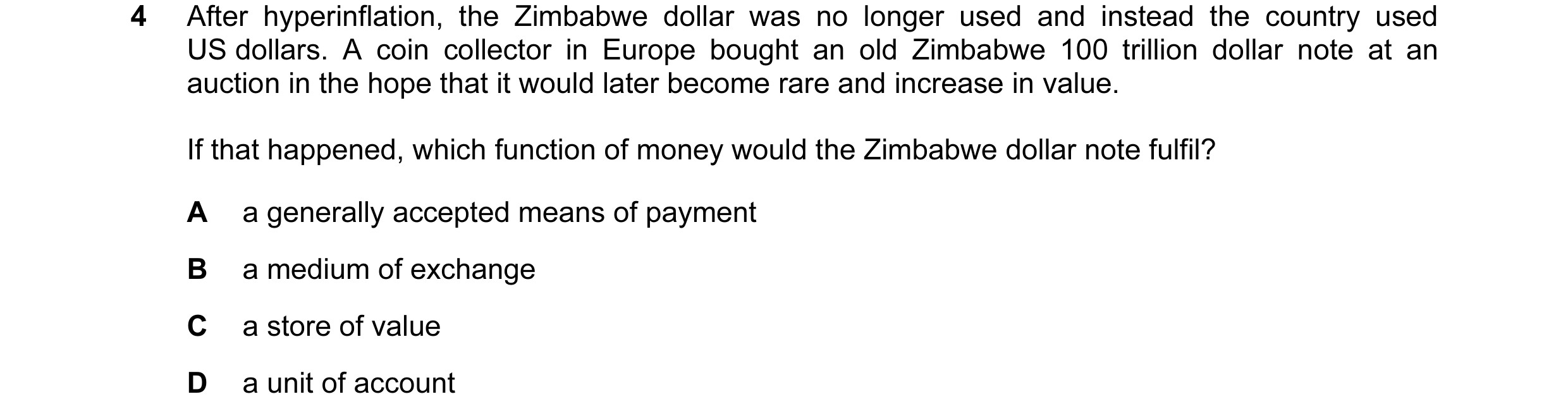 Question 10: After hyperinflation, the Zimbabwe dollar was no longer used and instead the country used US dollars. A coin collector in Europe bought an …