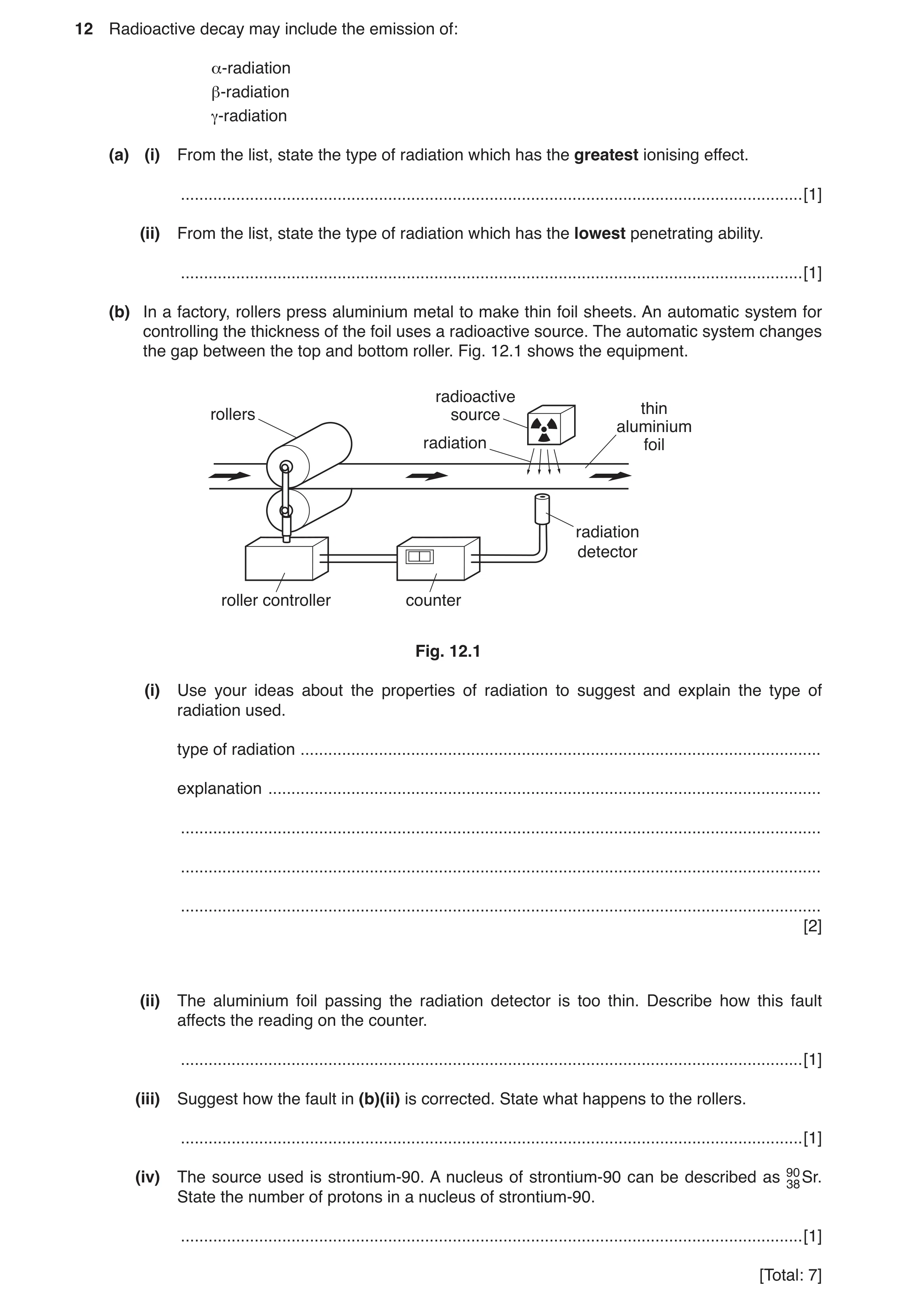 Question 44: Radioactive decay may include the emission of: α-radiation β-radiation γ-radiation (a) (i) From the list, state the type of radiation which…