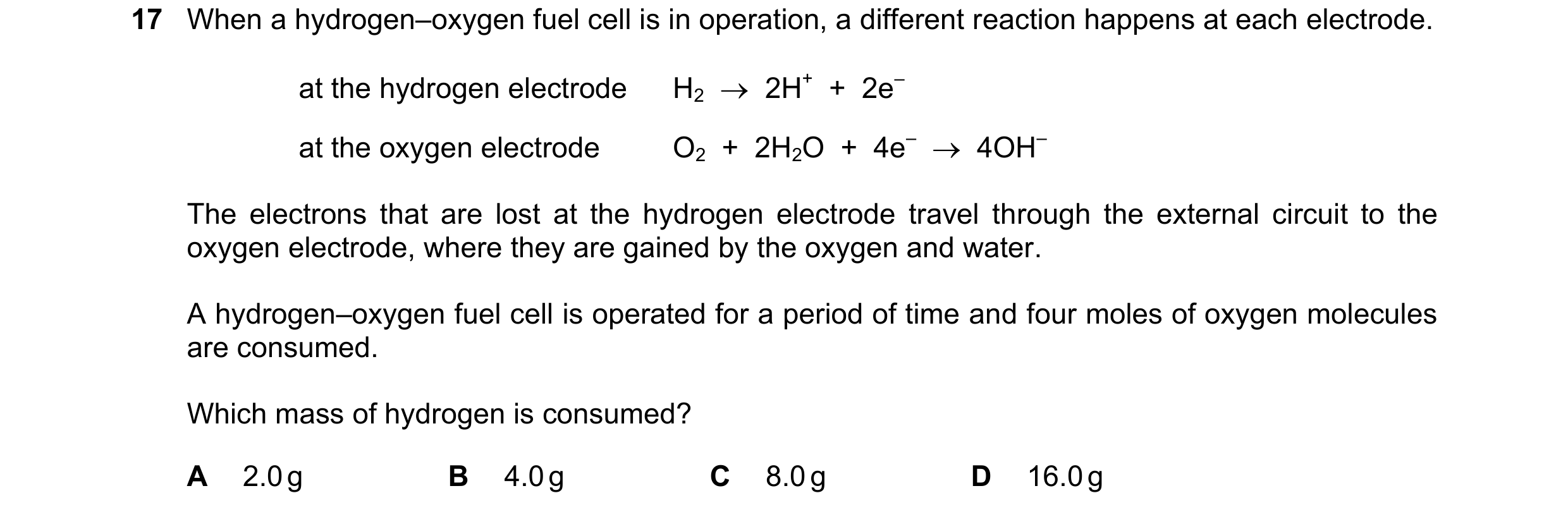 Question 18: When a hydrogen–oxygen fuel cell is in operation, a different reaction happens at each electrode. at the hydrogen electrode H2    2H+  +  …