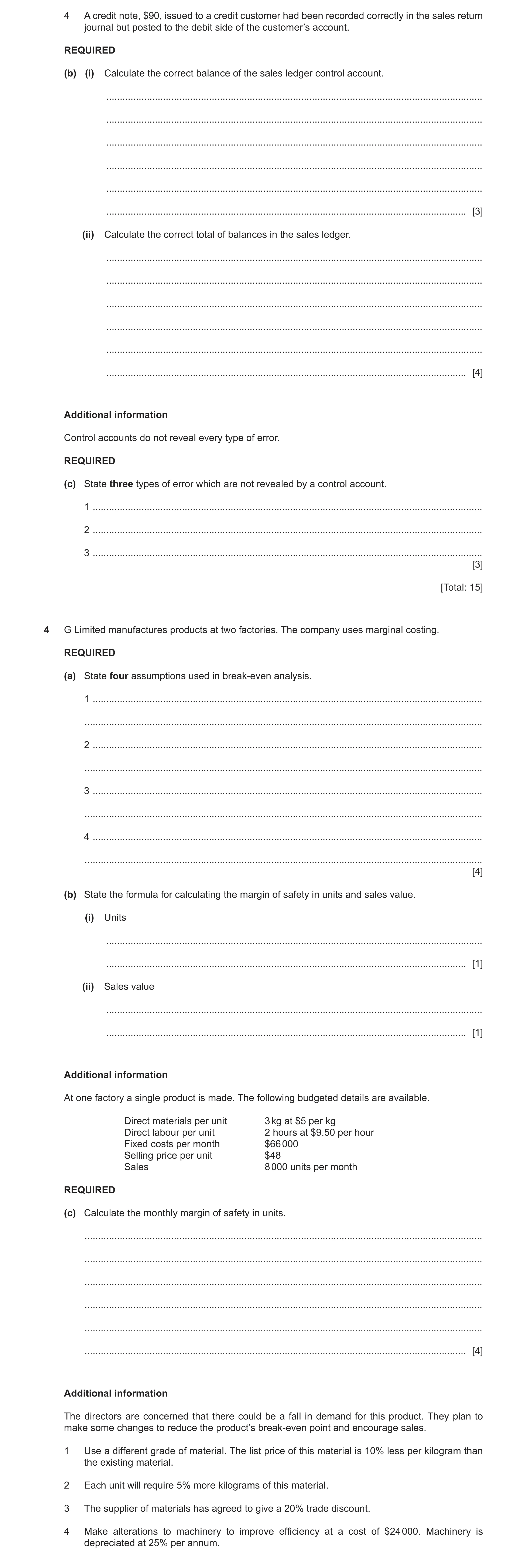 Question 19: A credit note, $90, issued to a credit customer had been recorded correctly in the sales return journal but posted to the debit side of the…