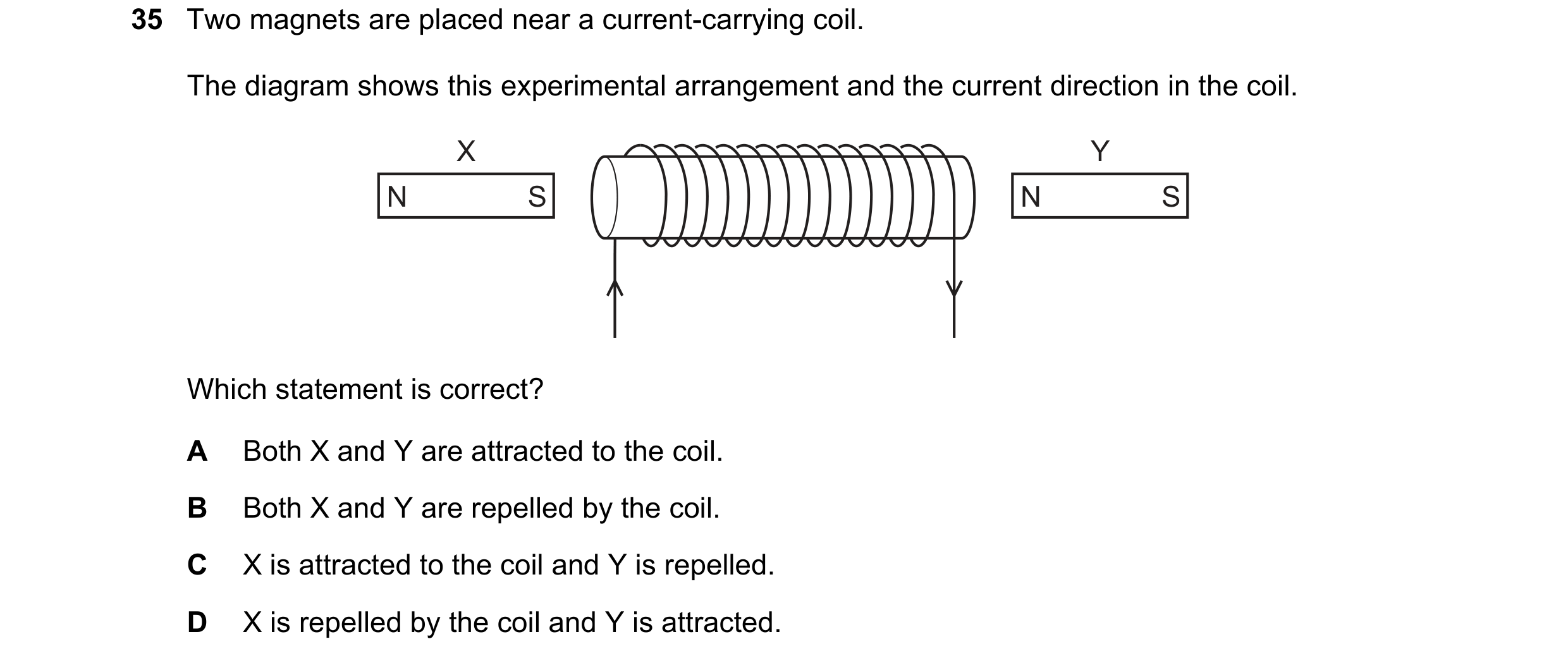 Question 106: Two magnets are placed near a current-carrying coil. The diagram shows this experimental arrangement and the current direction in the coil.…