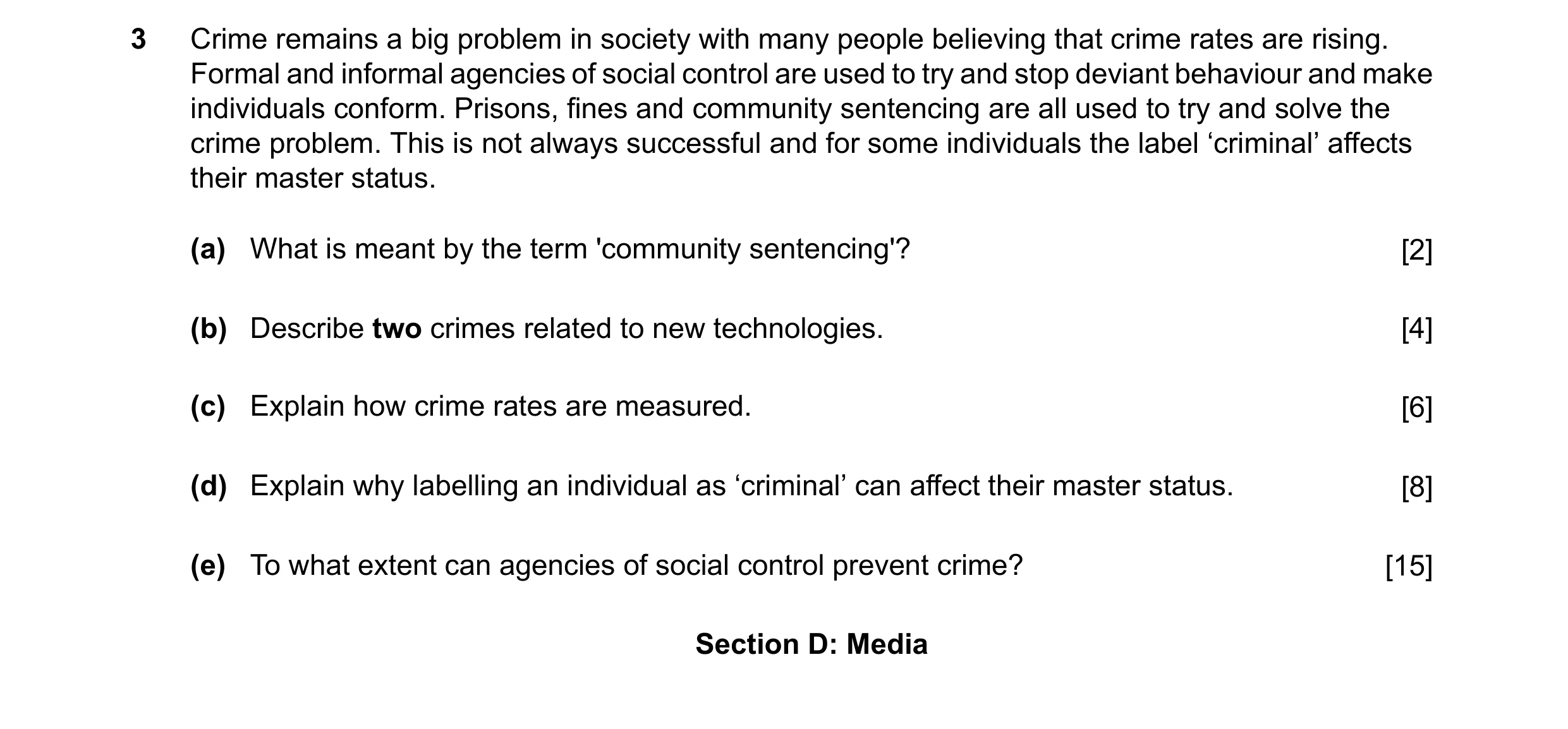 Question 13: Crime remains a big problem in society with many people believing that crime rates are rising. Formal and informal agencies of social contr…