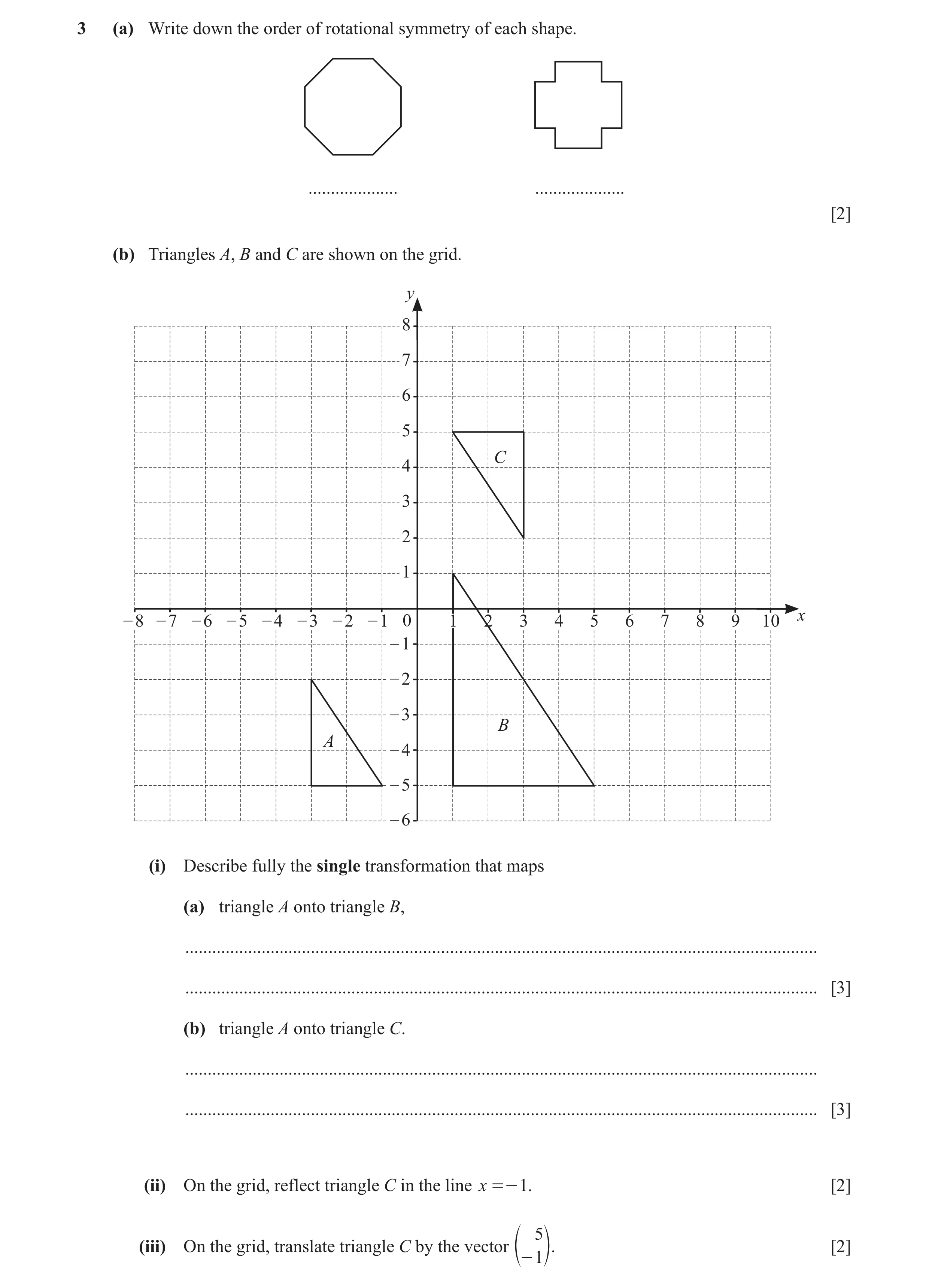 Question 71: (a) Write down the order of rotational symmetry of each shape. .................... .................... [2] (b) Triangles A, B and C are s…