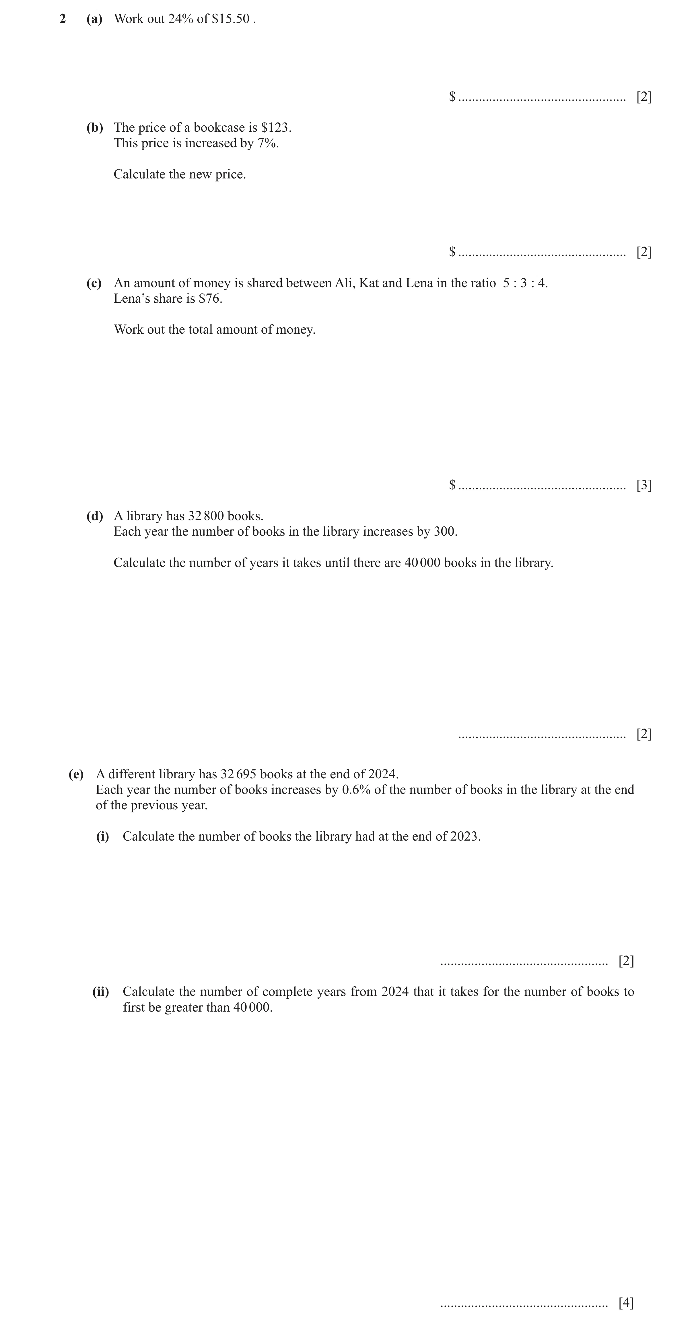 Question 90: (a) Work out 24% of $15.50 . $ ................................................. [2] (b) The price of a bookcase is $123. This price is inc…