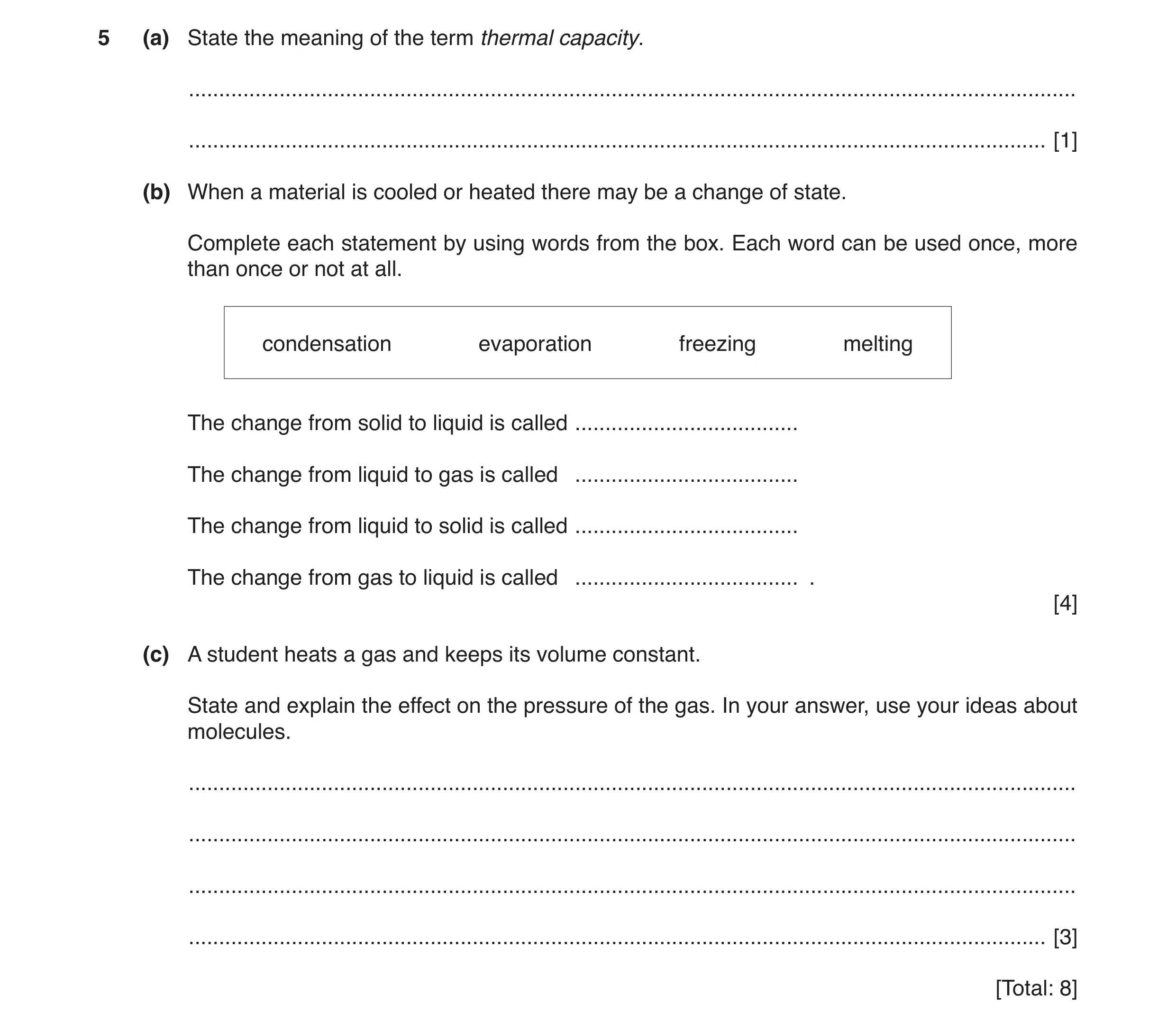 Question 5: (a) State the meaning of the term thermal capacity. .......................................................................................…