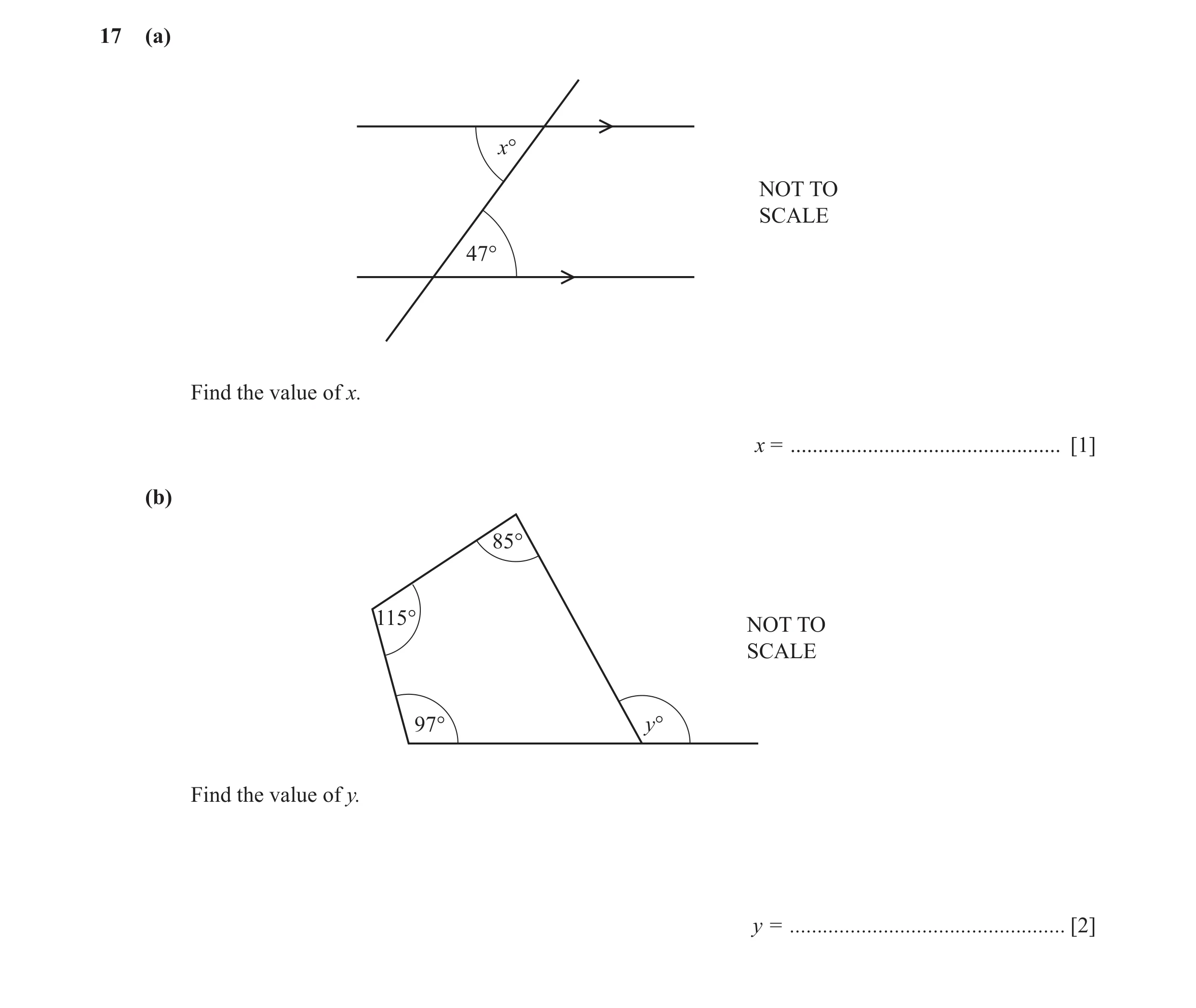 Question 58: (a) x° NOT TO SCALE 47° Find the value of x. x = ................................................. [1] (b) 85° 115° NOT TO SCALE 97° y° Fin…