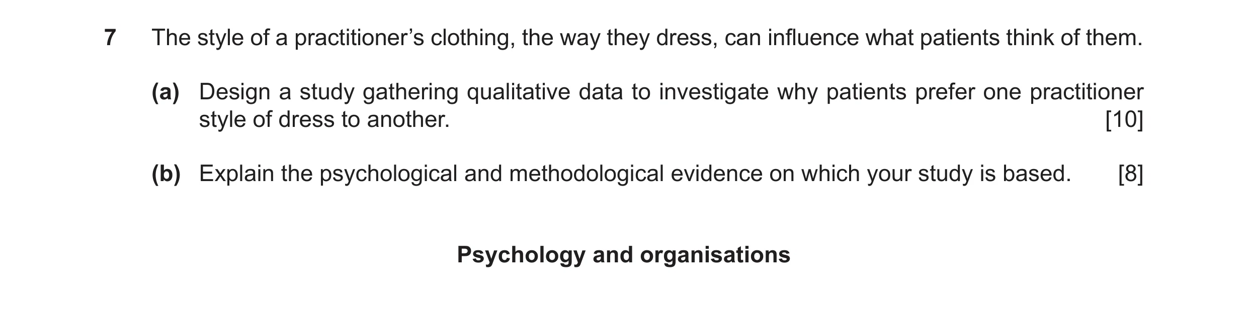 Question 21: The style of a practitioner’s clothing, the way they dress, can influence what patients think of them. (a) Design a study gathering qualita…