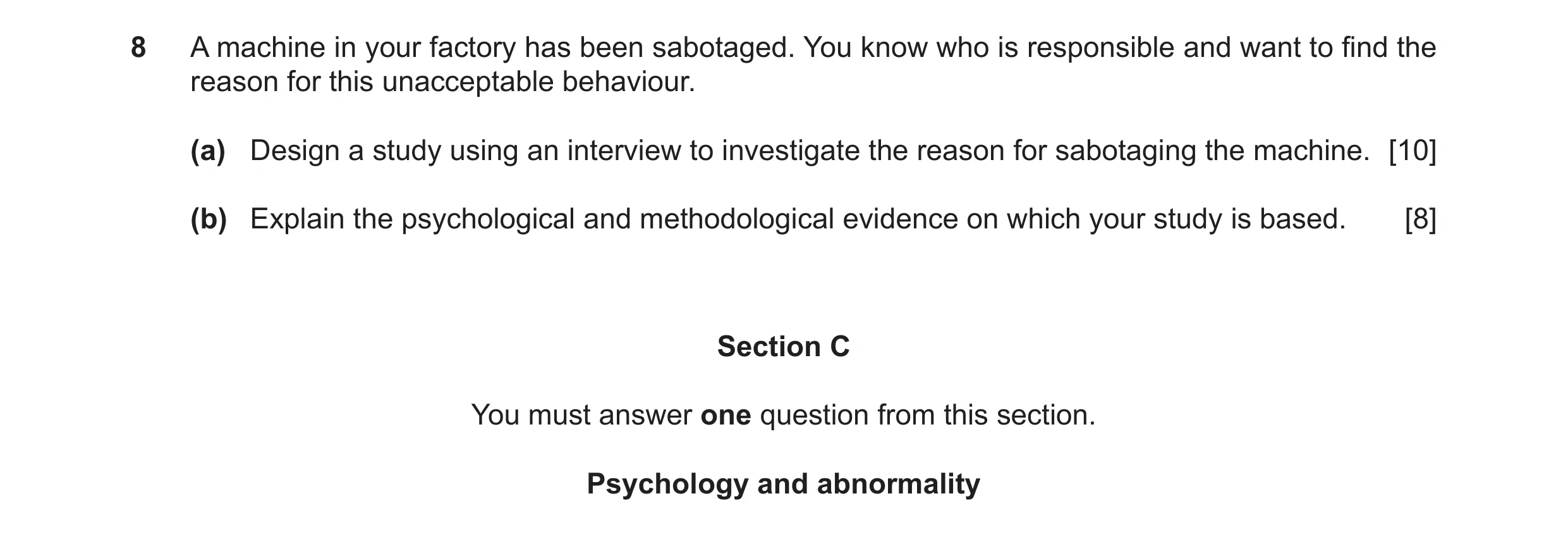 Question 10: A machine in your factory has been sabotaged. You know who is responsible and want to find the reason for this unacceptable behaviour. (a) …