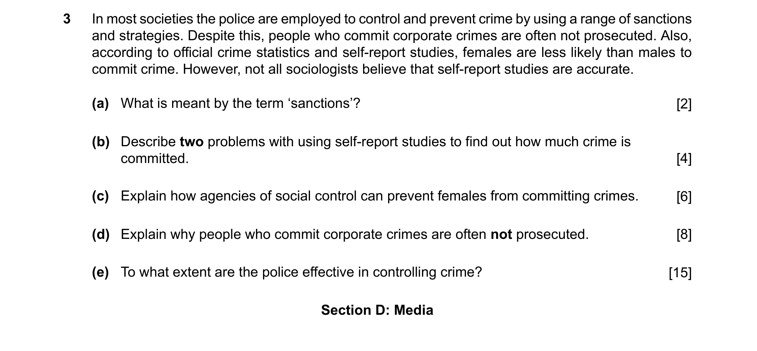 Question 70: In most societies the police are employed to control and prevent crime by using a range of sanctions and strategies. Despite this, people w…