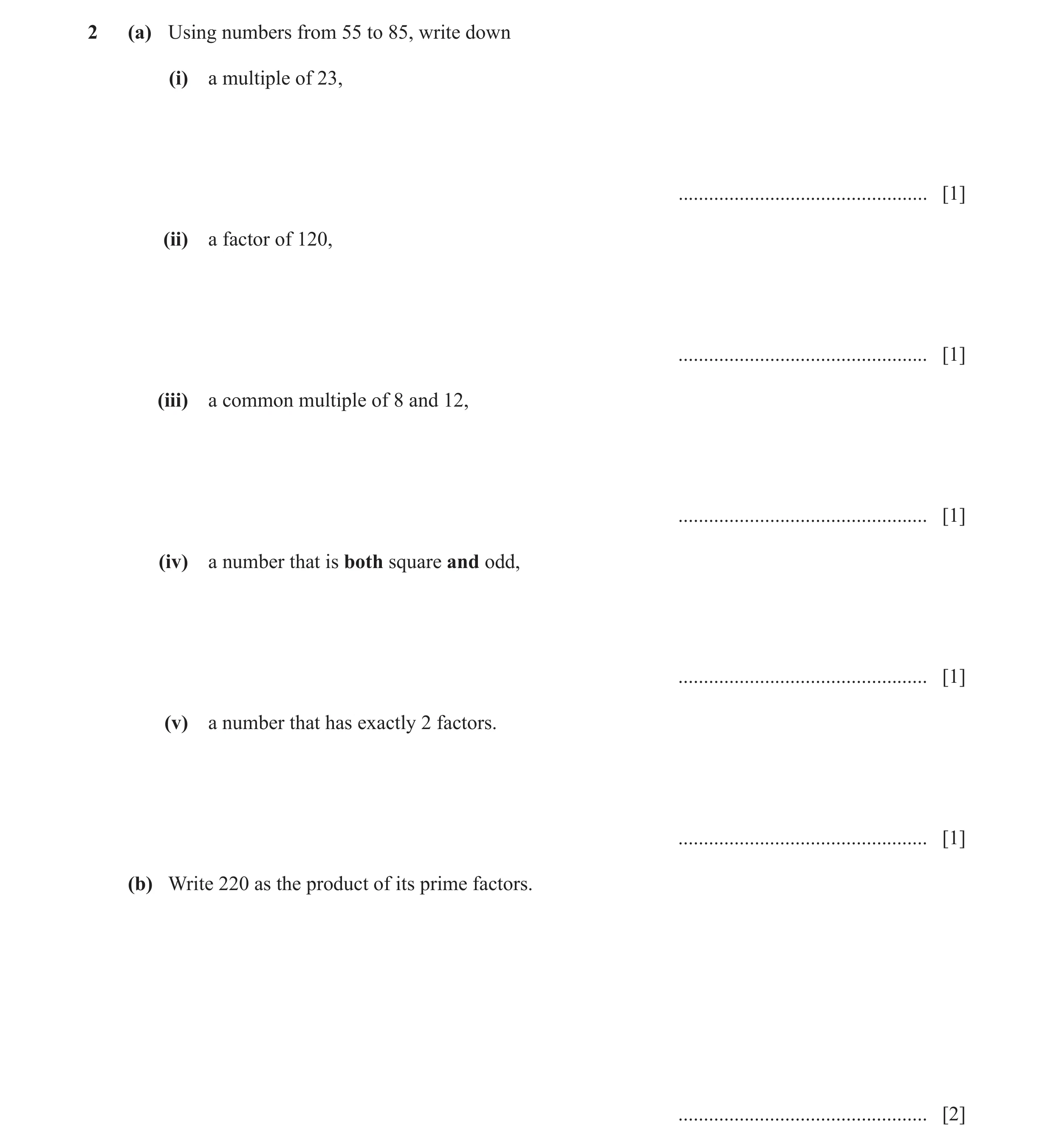 Question 69: (a) Using numbers from 55 to 85, write down (i) a multiple of 23, ................................................. [1] (ii) a factor of 12…