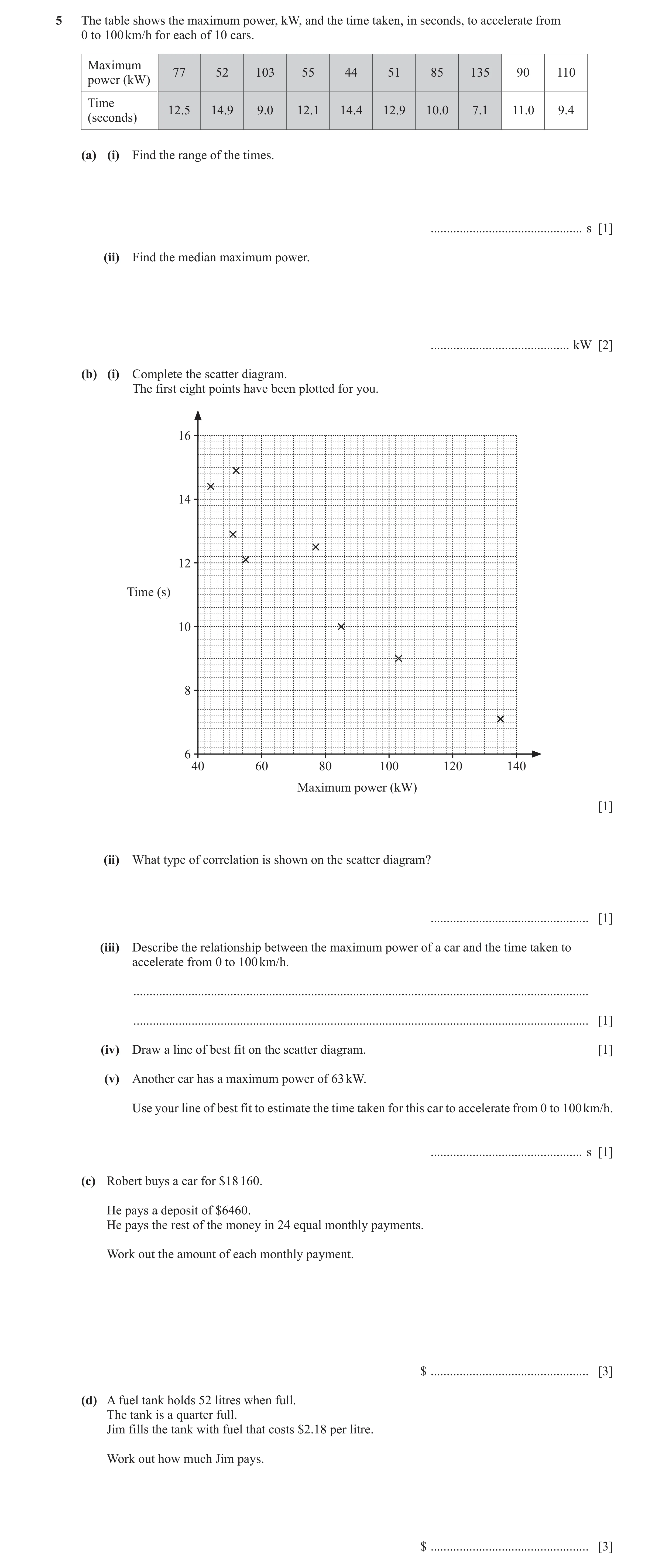 Question 56: The table shows the maximum power, kW, and the time taken, in seconds, to accelerate from 0 to 100 km/h for each of 10 cars. Maximum 77 52 …