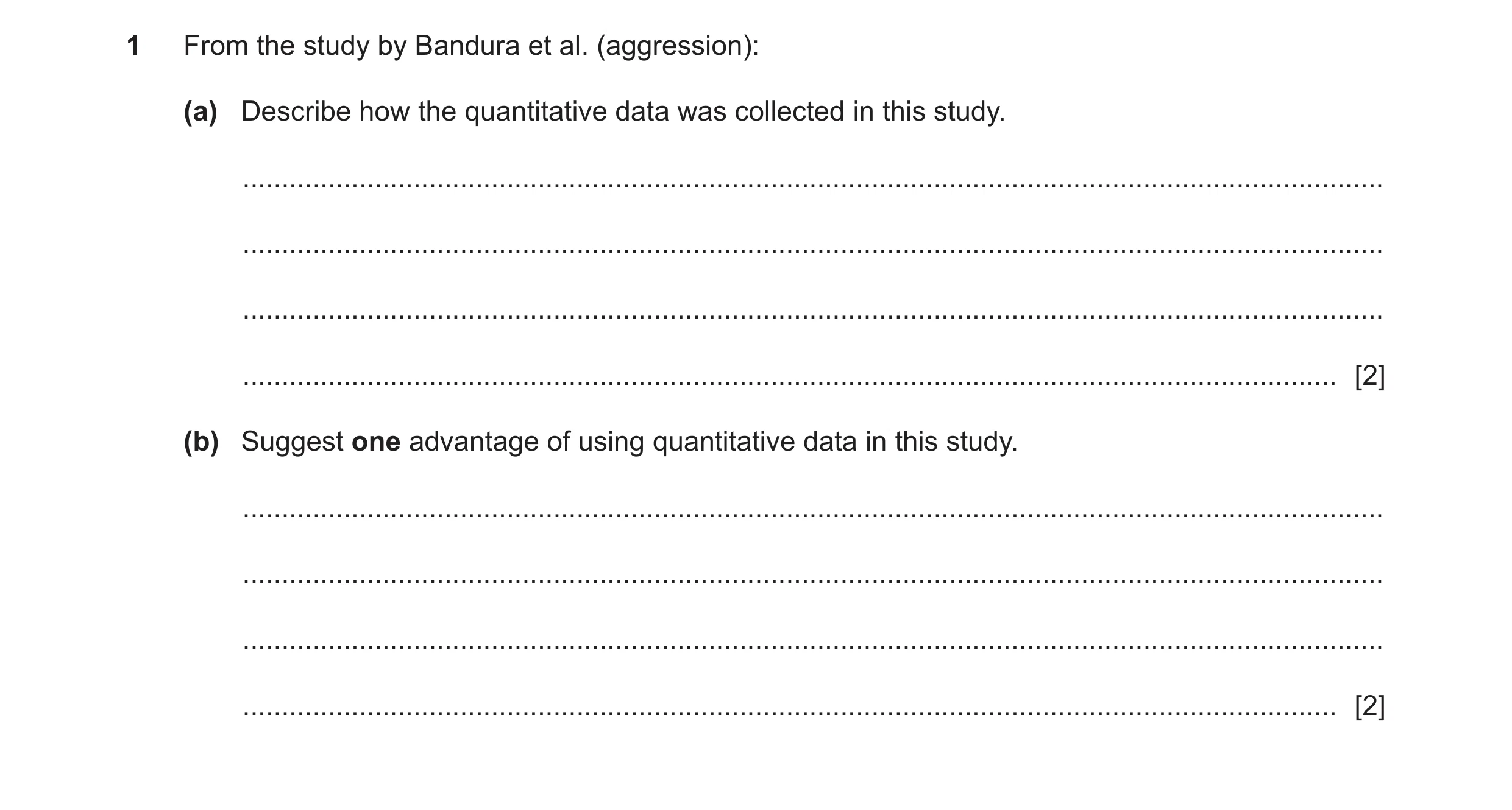 Question 257: From the study by Bandura et al. (aggression): (a) Describe how the quantitative data was collected in this study. ........................…