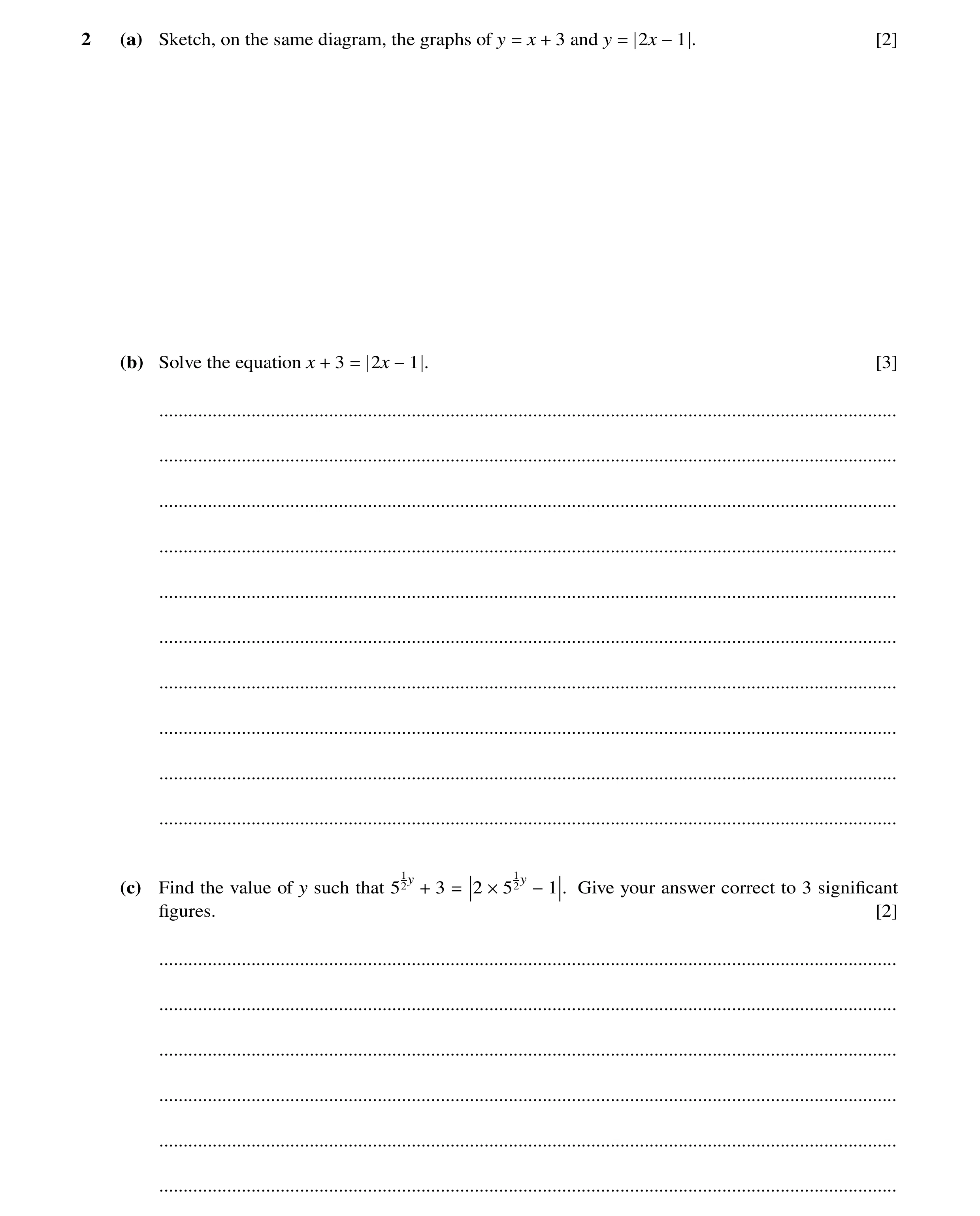 Question 69: (a) Sketch, on the same diagram, the graphs of y x 3 and y 2x . [2] = + = −1 (b) Solve the equation x 3 2x . [3] + = −1 ...................…