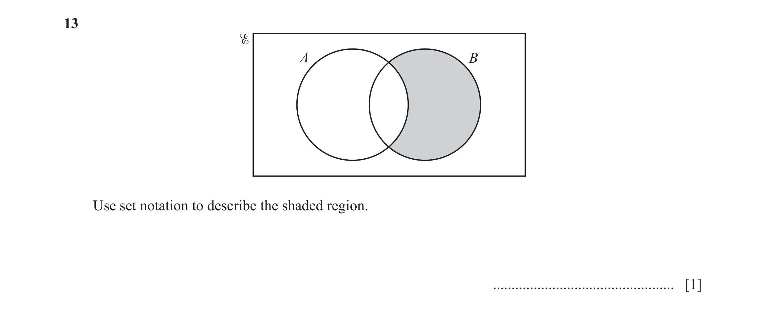 Question 37: A B Use set notation to describe the shaded region. ................................................. [1]