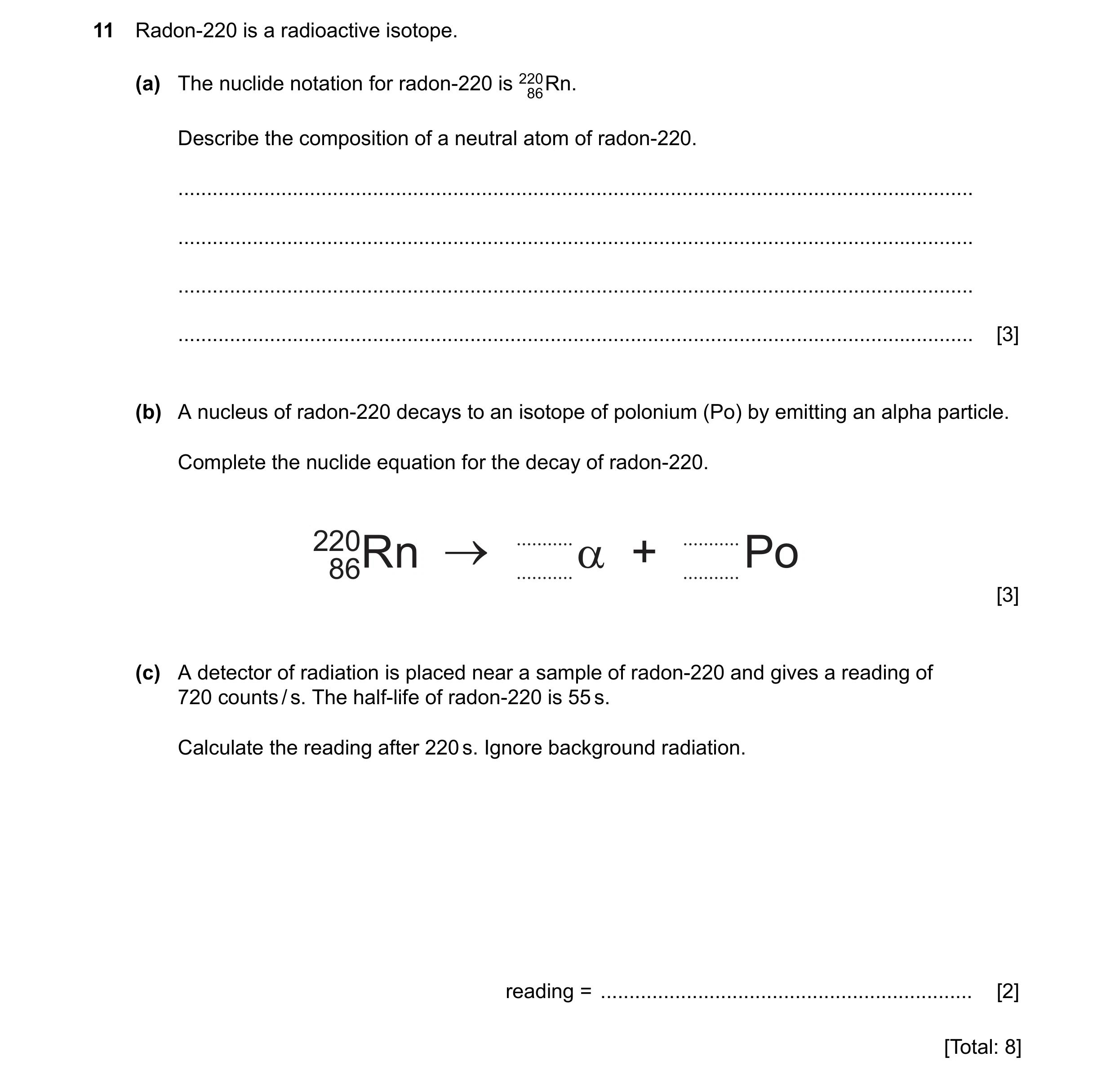 Question 3: Radon-220 is a radioactive isotope. (a) The nuclide notation for radon-220 is Rn. Describe the composition of a neutral atom of radon-220. …