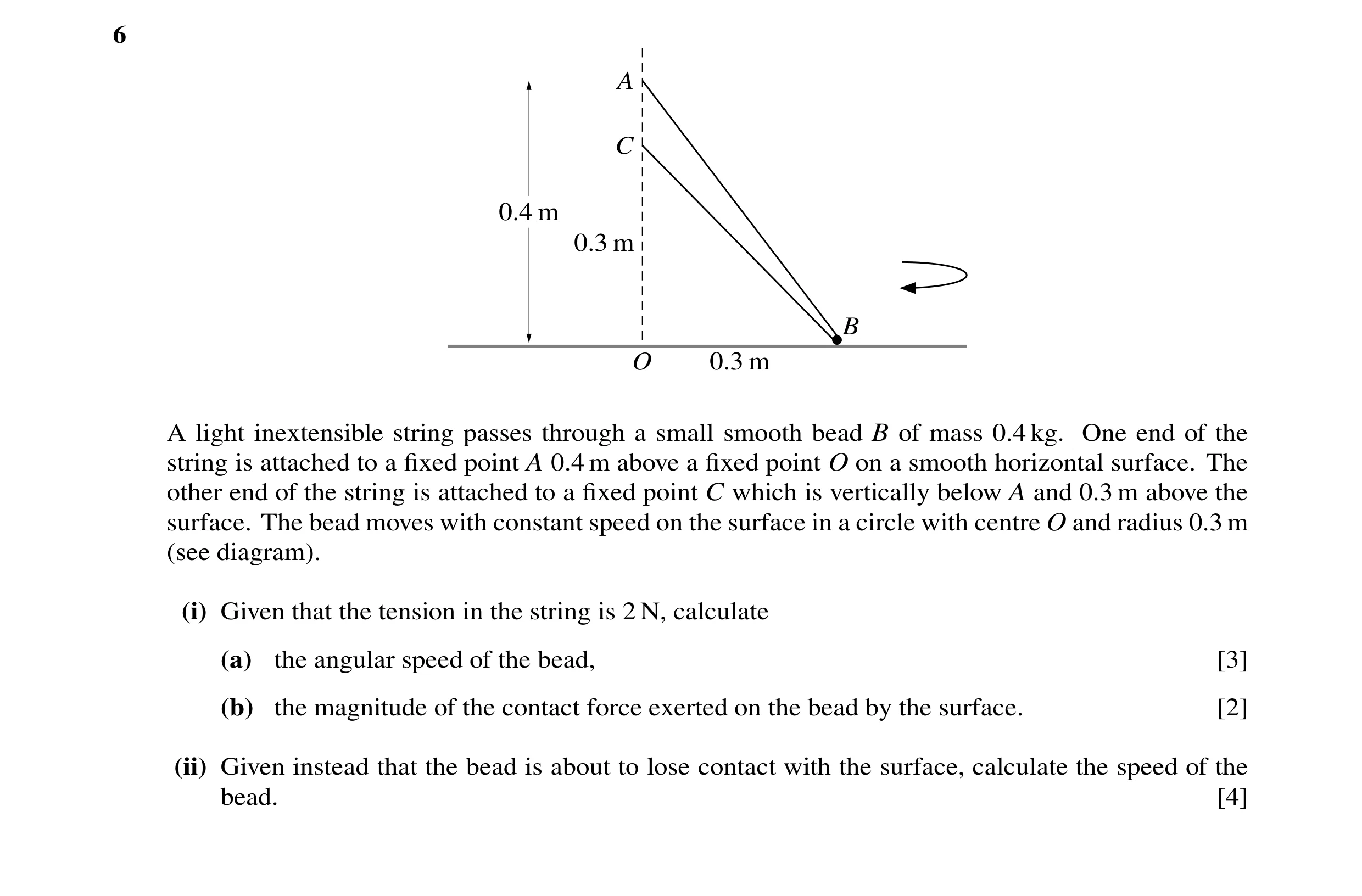Question 130: A C 0.4 m 0.3 m B O 0.3 m A light inextensible string passes through a small smooth bead B of mass 0.4 kg. One end of the string is attache…