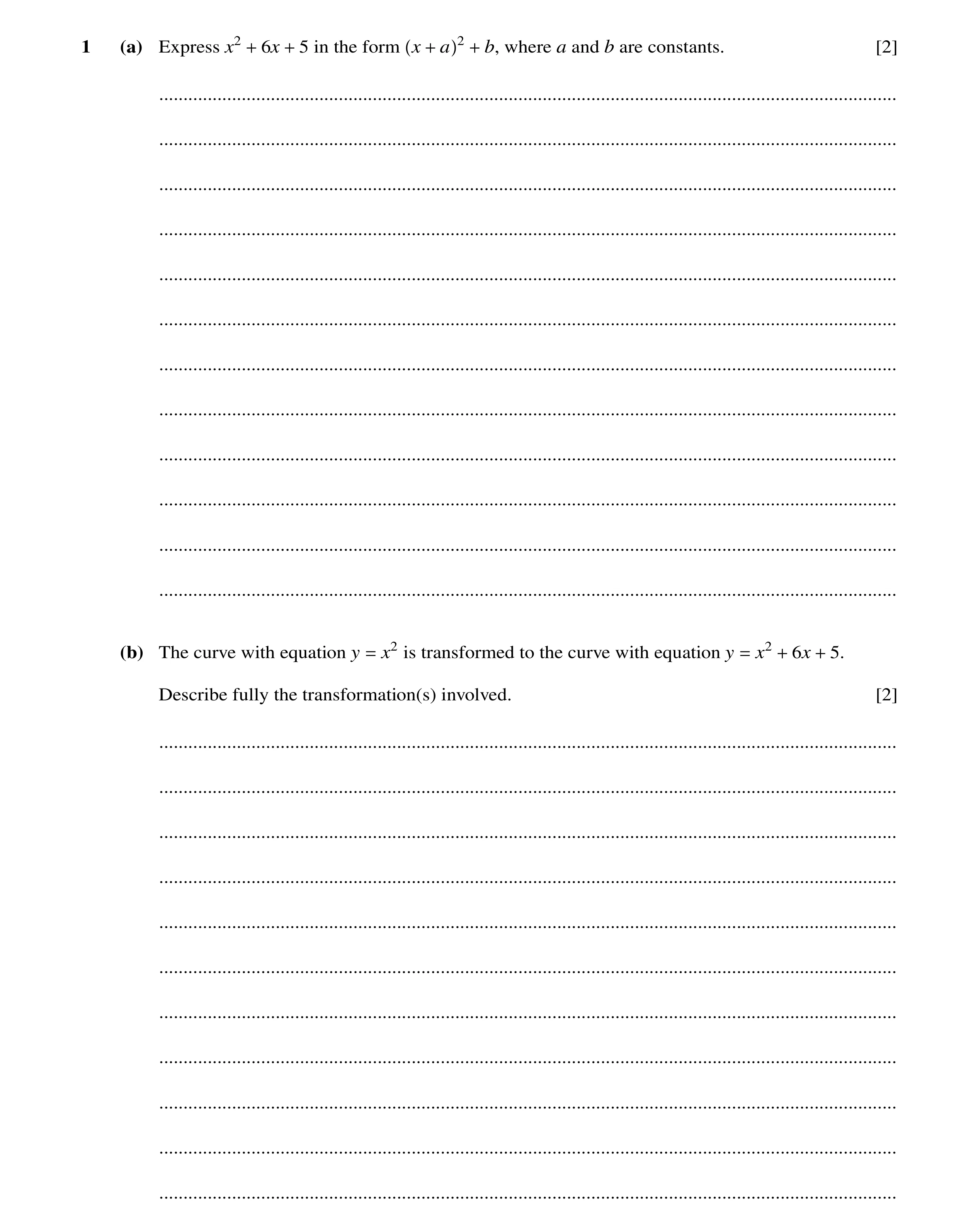 Question 43: (a) Express x2 6x 5 in the form x a 2 b, where a and b are constants. [2] + + + + .........................................................…