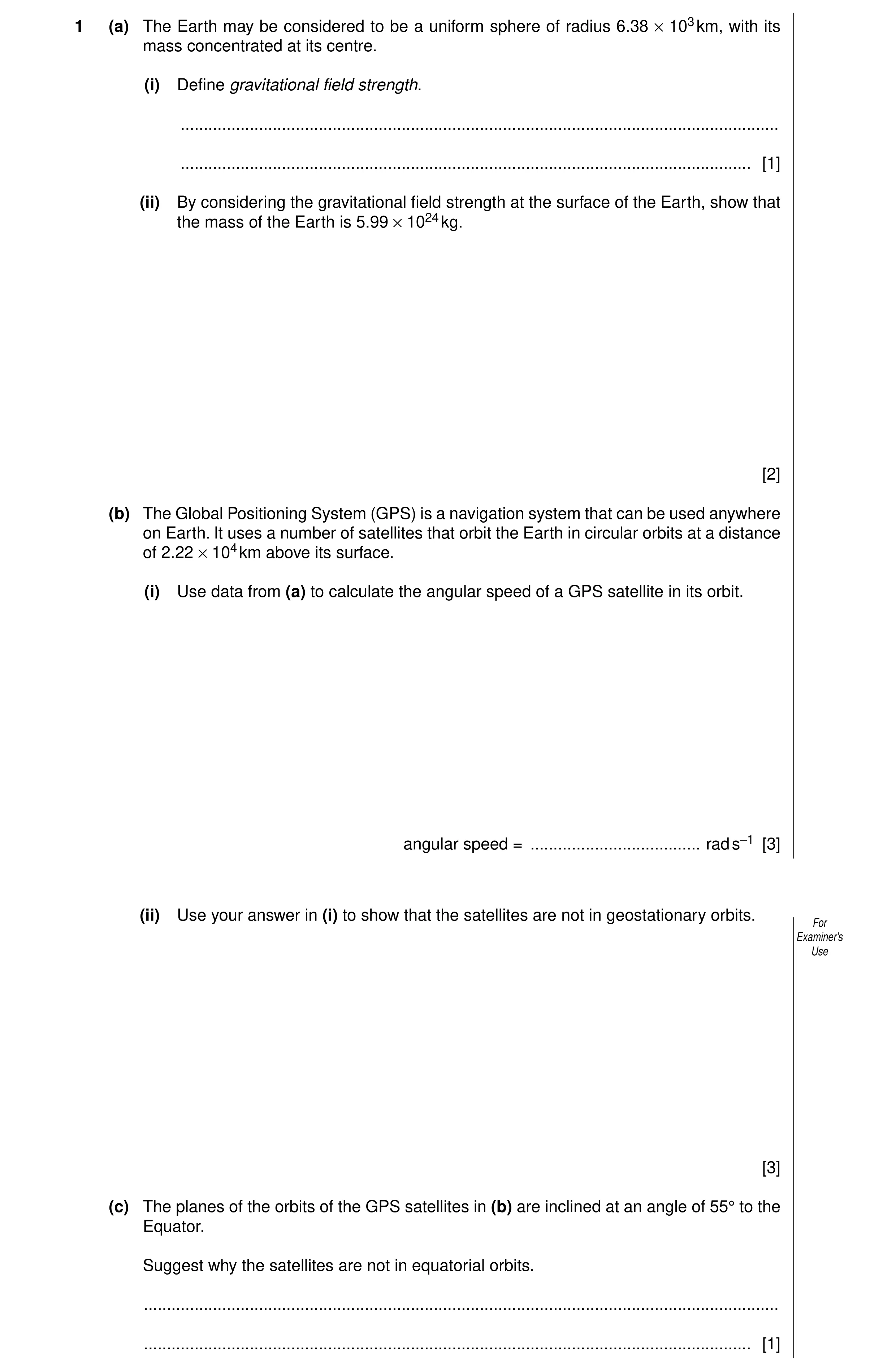 Question 6: (a) The Earth may be considered to be a uniform sphere of radius 6.38 × 103 km, with its mass concentrated at its centre. (i) Define gravit…