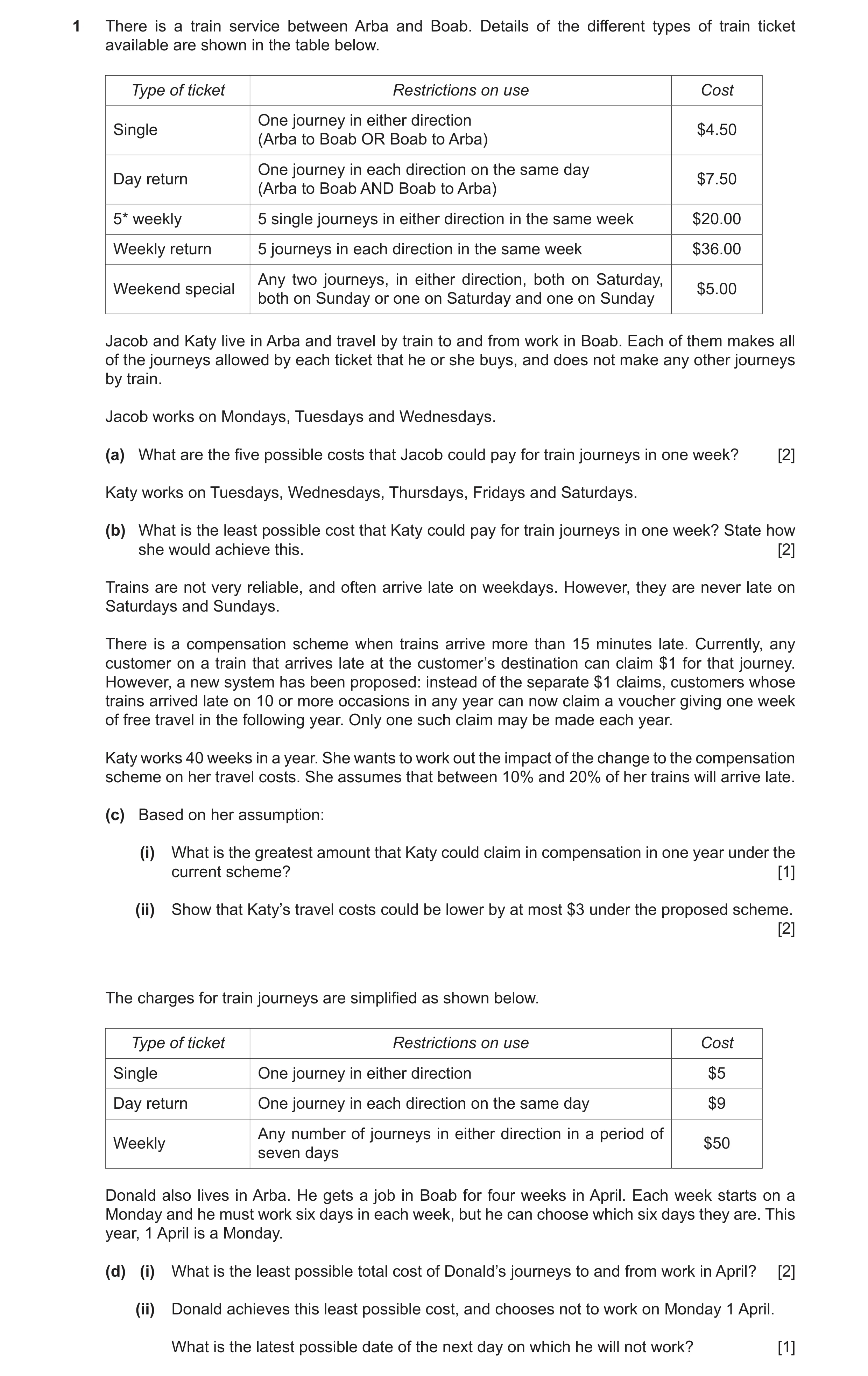 Question 83: There is a train service between Arba and Boab. Details of the different types of train ticket available are shown in the table below. Type…