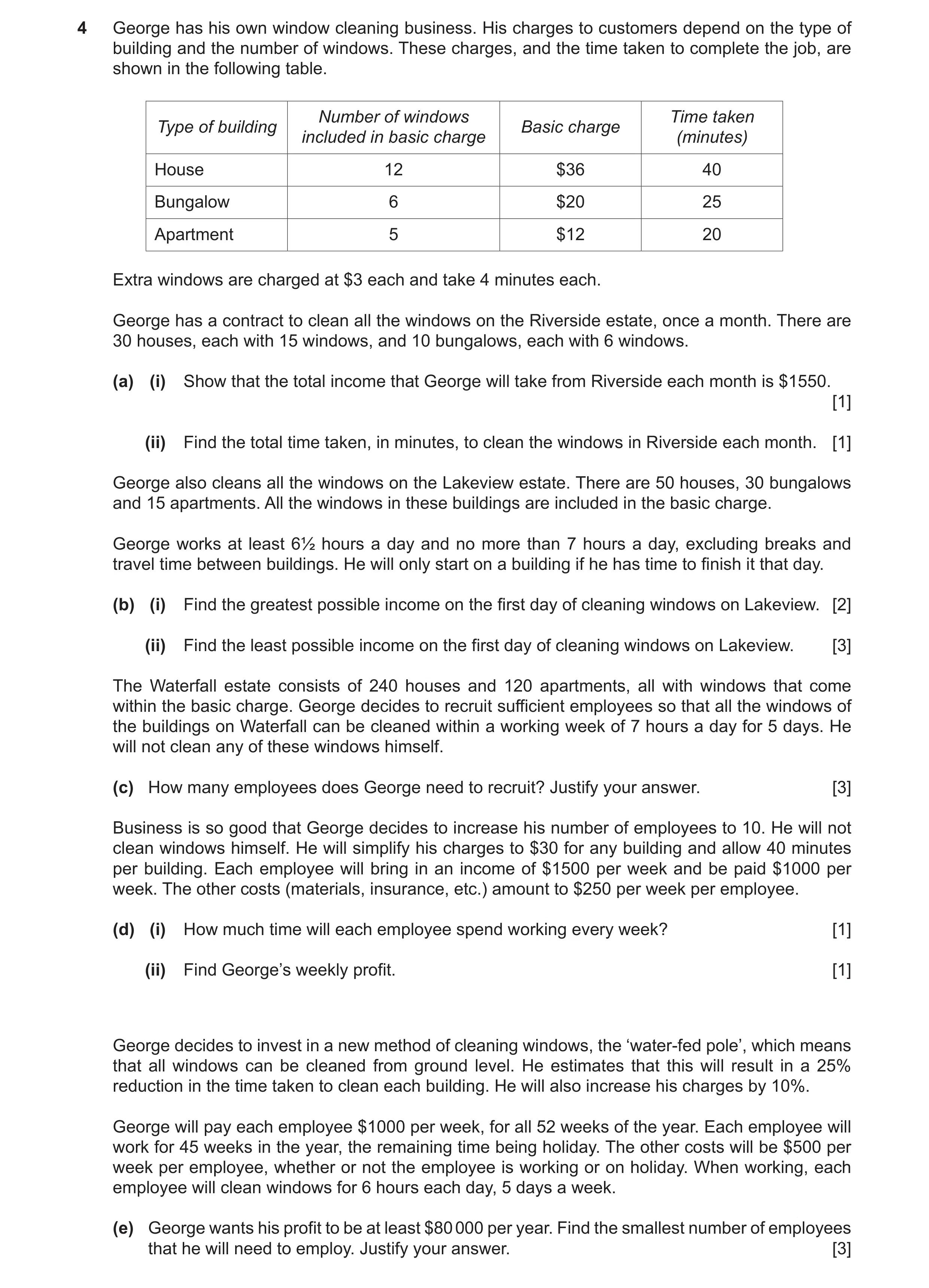Question 56: George has his own window cleaning business. His charges to customers depend on the type of building and the number of windows. These charg…