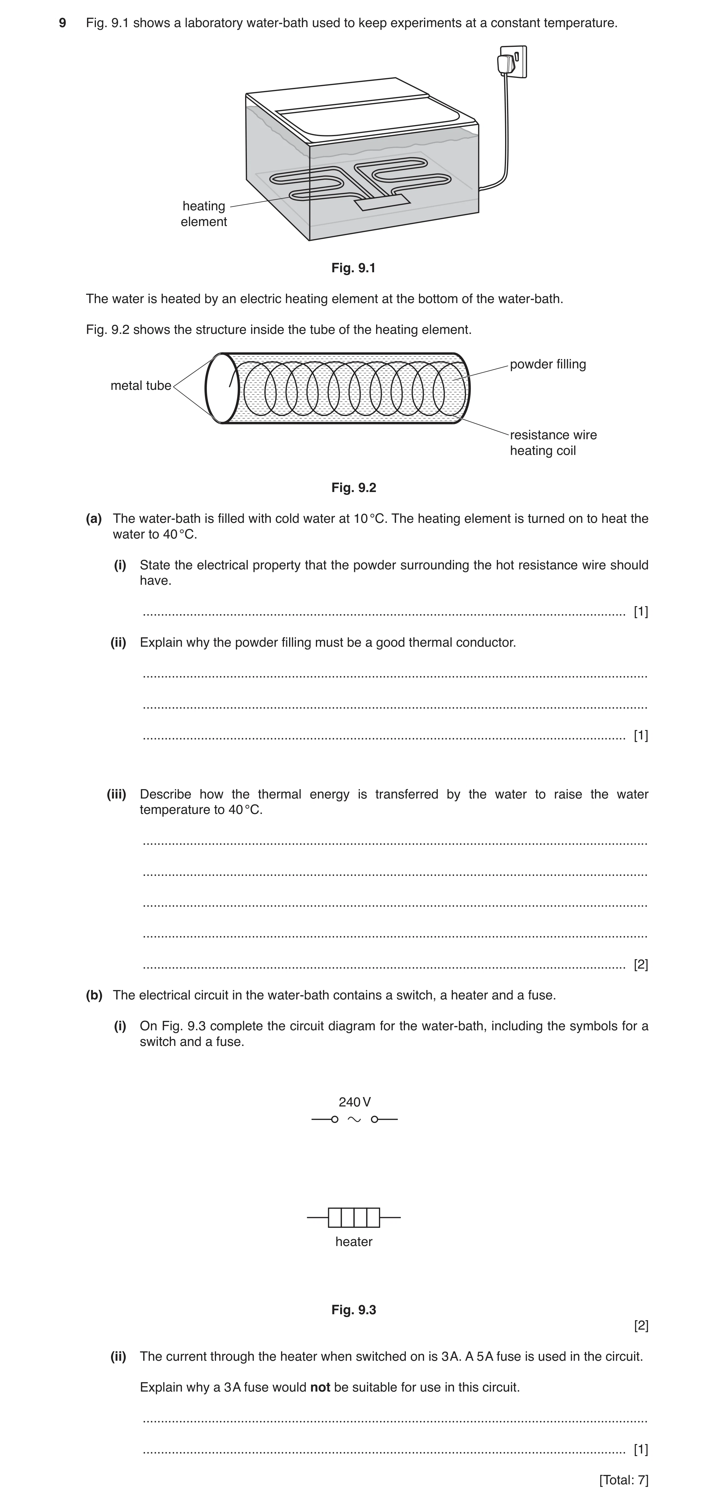 Question 3: Fig. 9.1 shows a laboratory water-bath used to keep experiments at a constant temperature. heating element Fig. 9.1 The water is heated by …