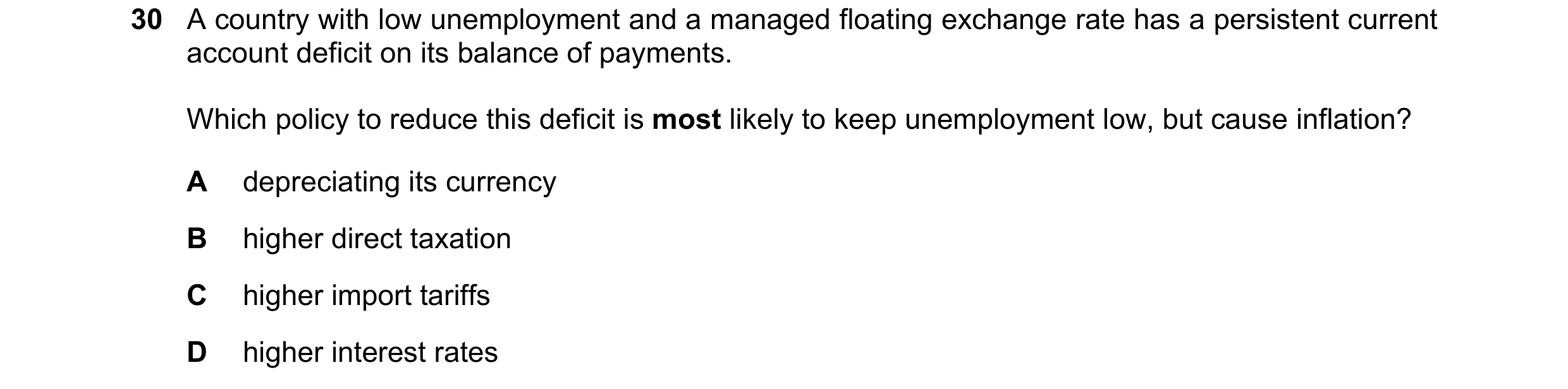 Question 174: A country with low unemployment and a managed floating exchange rate has a persistent current account deficit on its balance of payments. W…