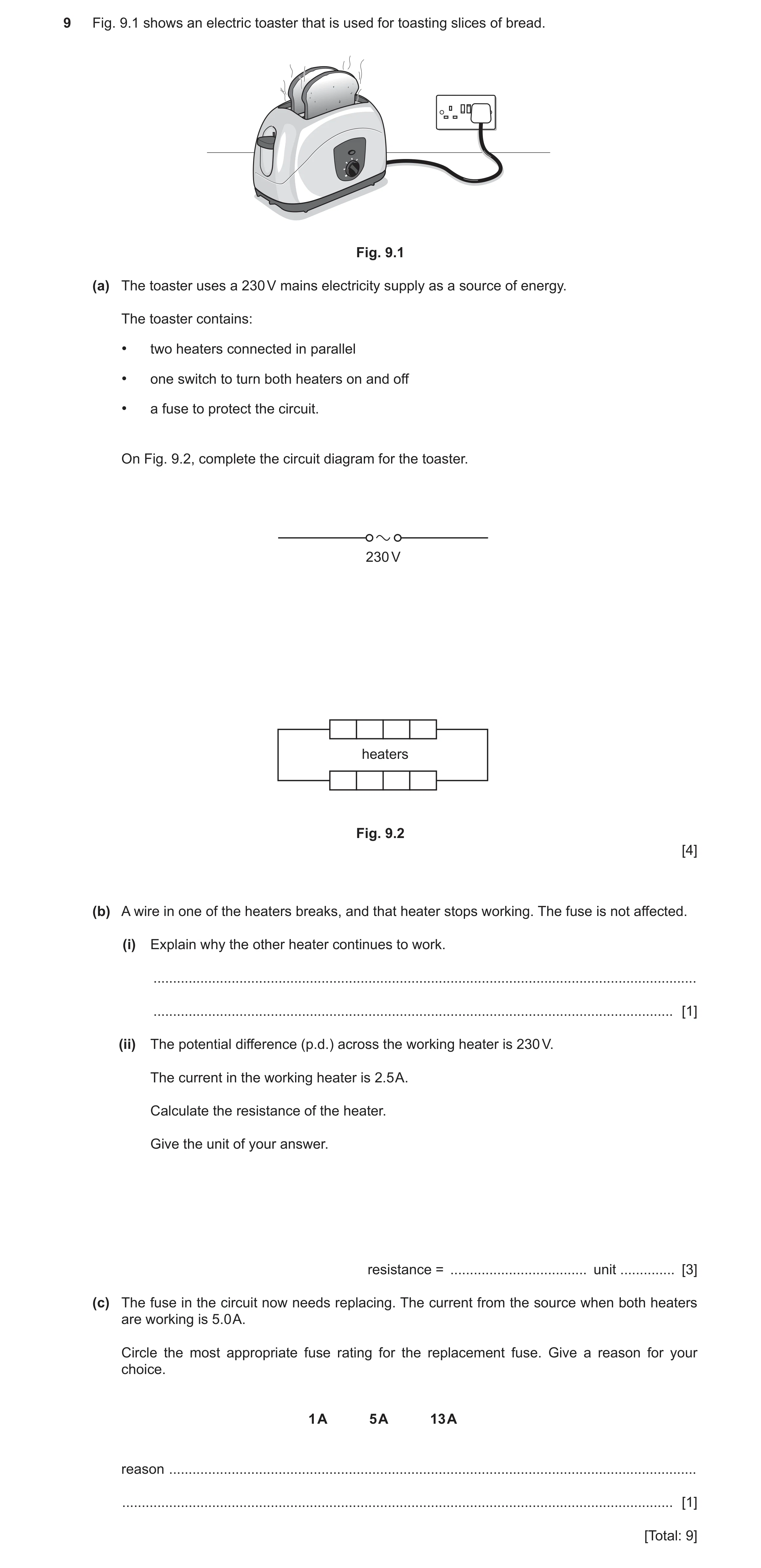 Question 24: Fig. 9.1 shows an electric toaster that is used for toasting slices of bread. Fig. 9.1 (a) The toaster uses a 230 V mains electricity suppl…